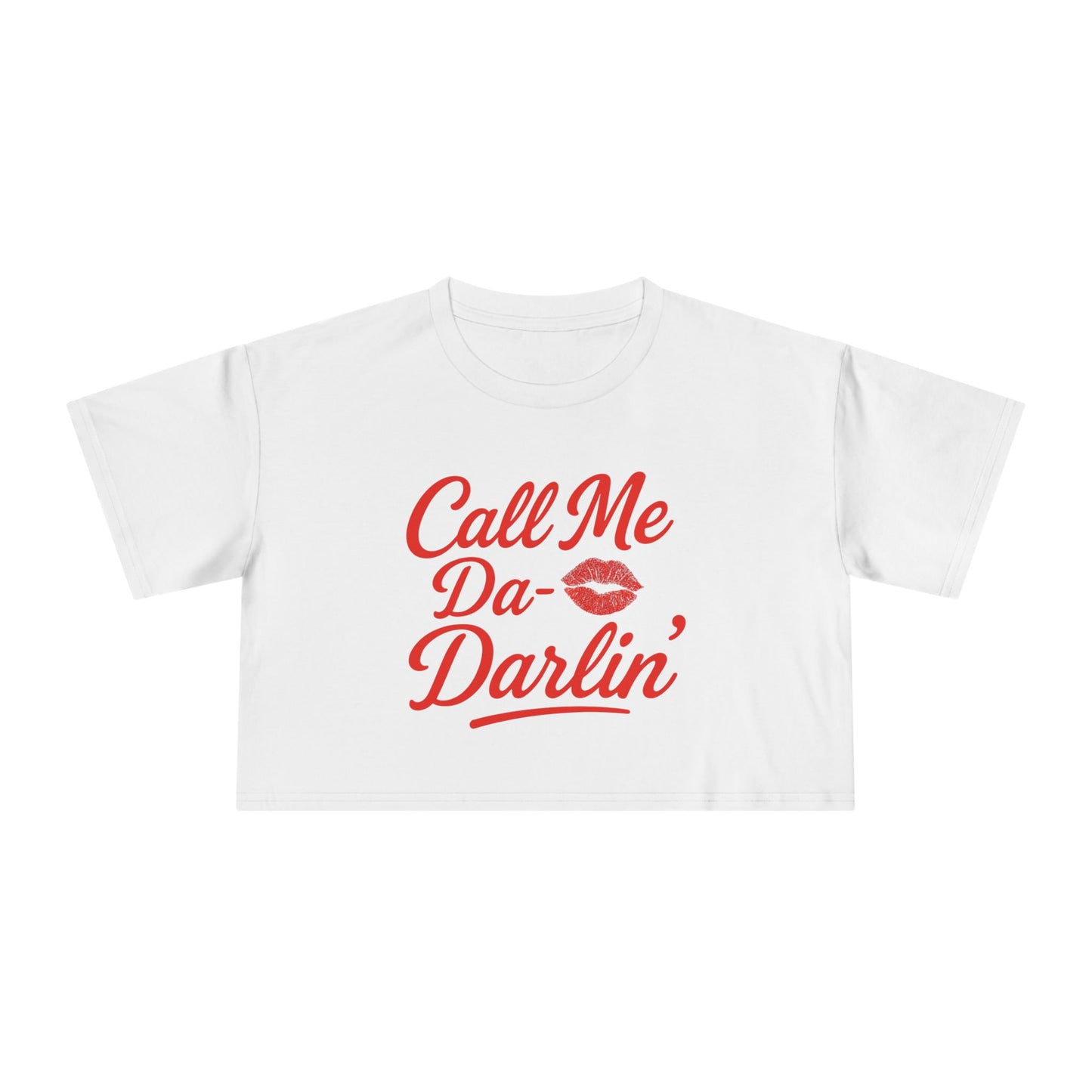 Call me Da- Darlin Crop Tee.