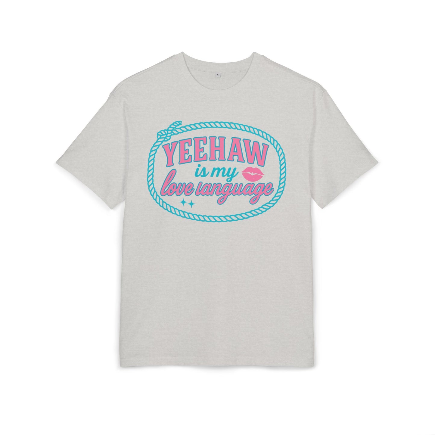 Yeehaw Is My Love Language Oversize Tee.
