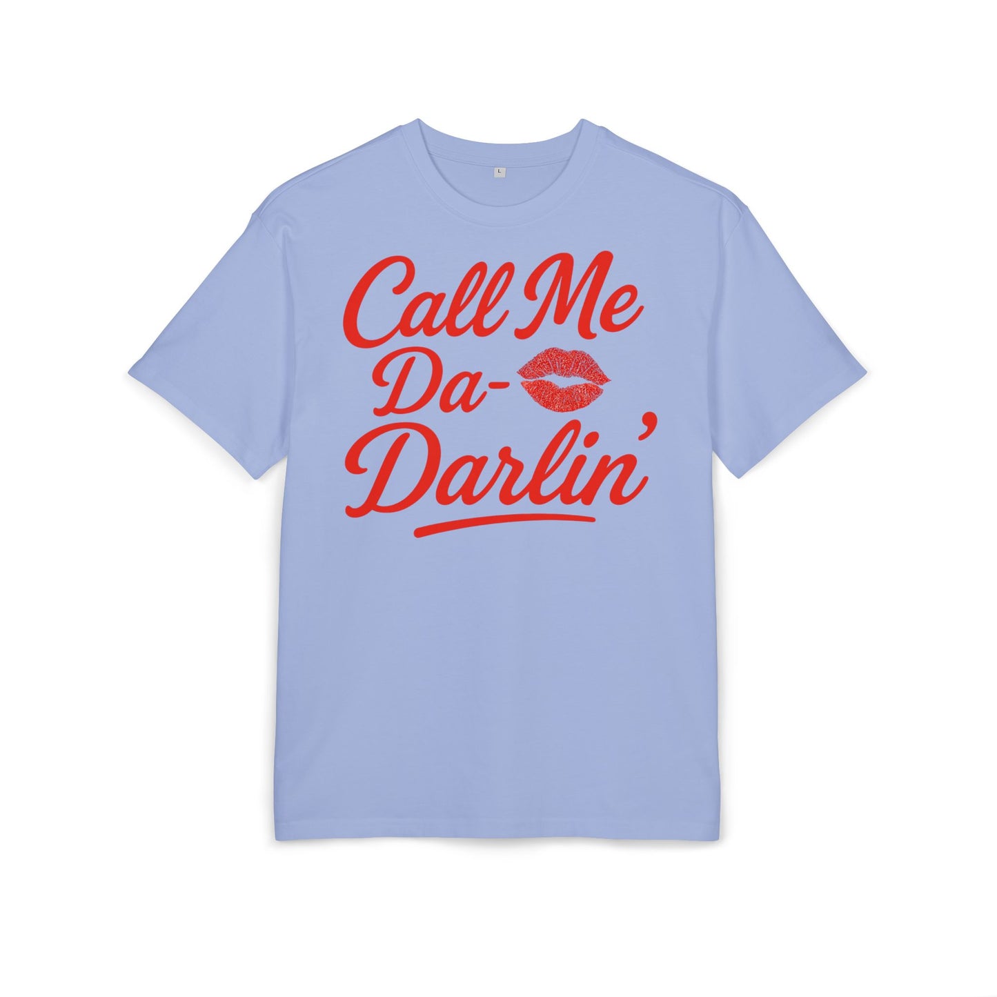 Call Me Da- Darlin Oversize Tee.