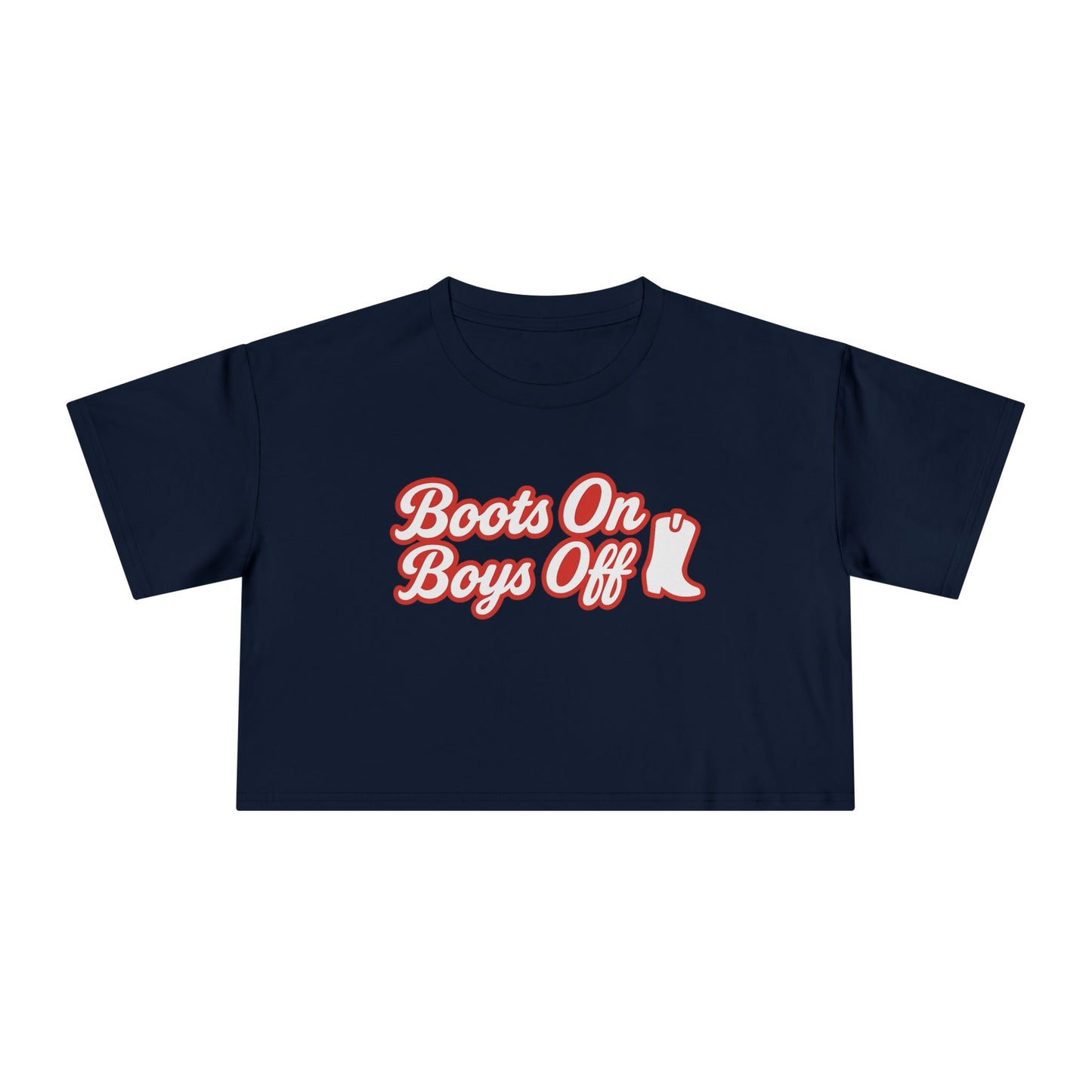 Boots On Boys Off Crop Tee.