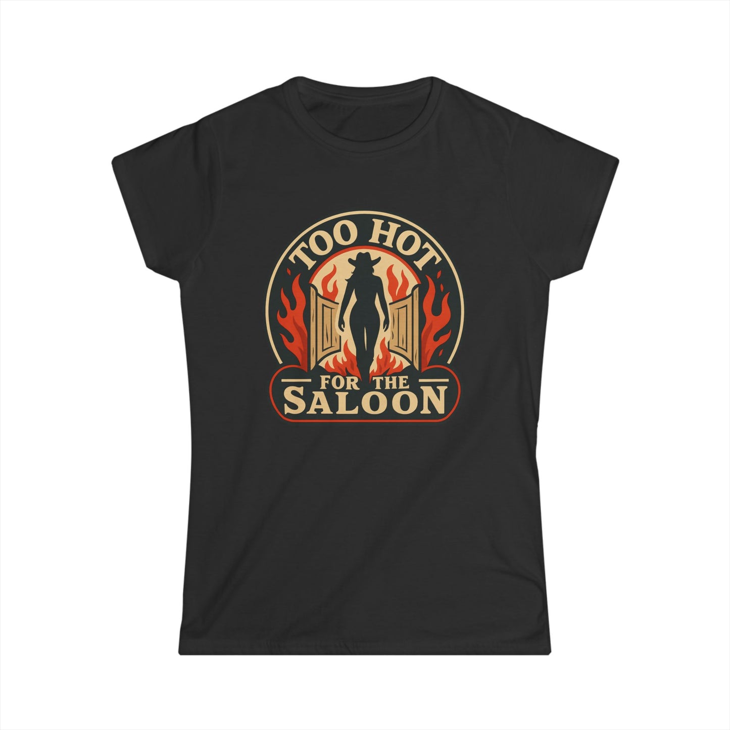Too Hot for the Saloon Tee.