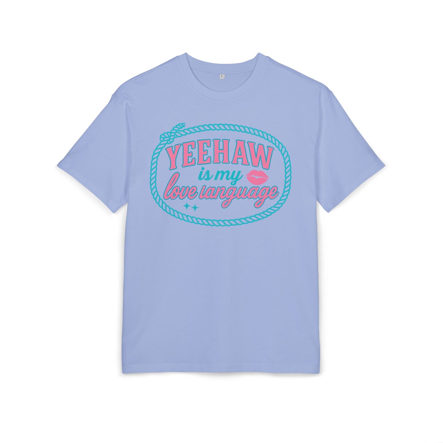 Yeehaw Is My Love Language Oversize Tee.