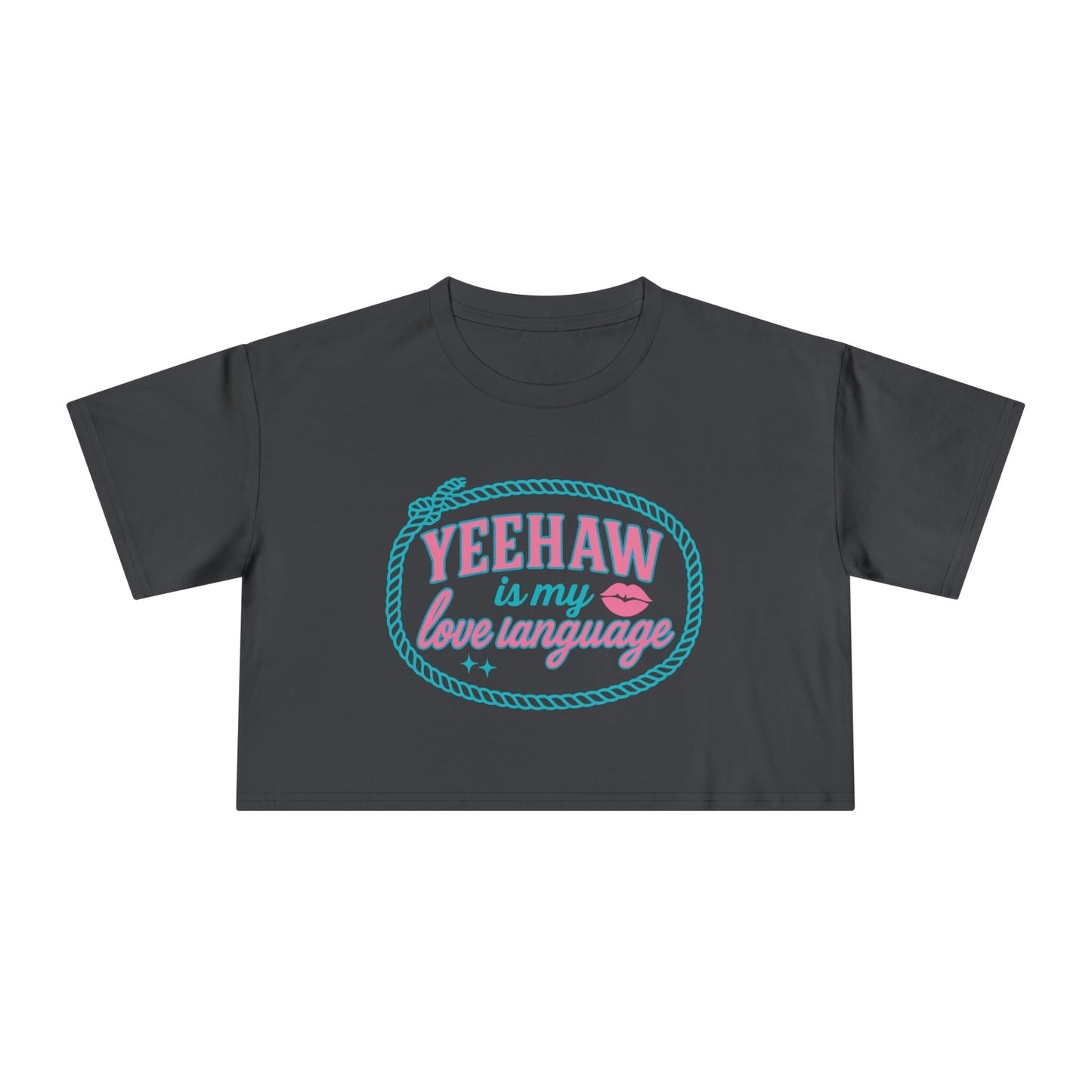Yeehaw Is My Love Language Crop Tee.