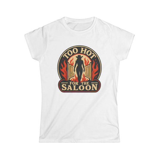 Too Hot for the Saloon Tee.