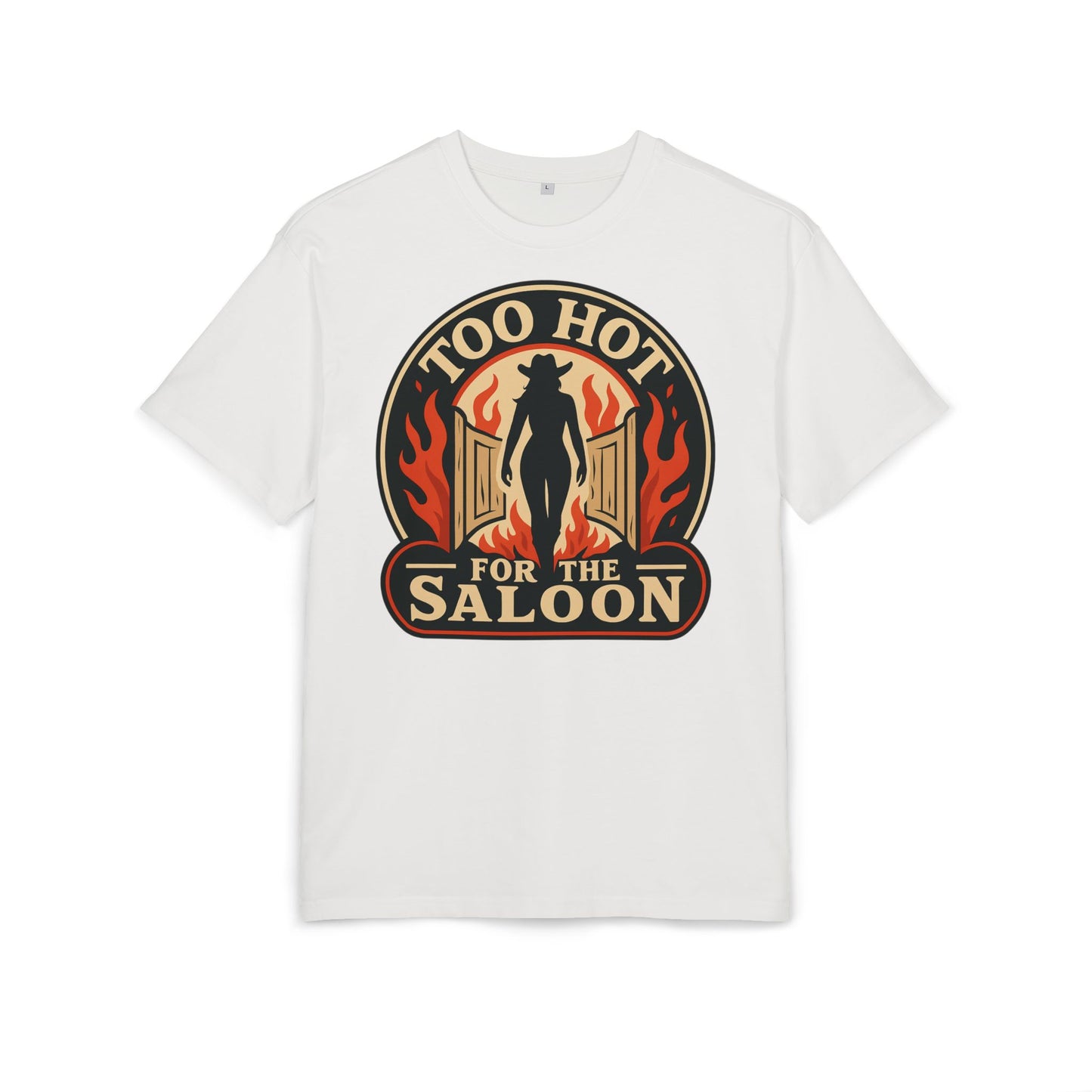 Too Hot for the Saloon Oversize Tee.