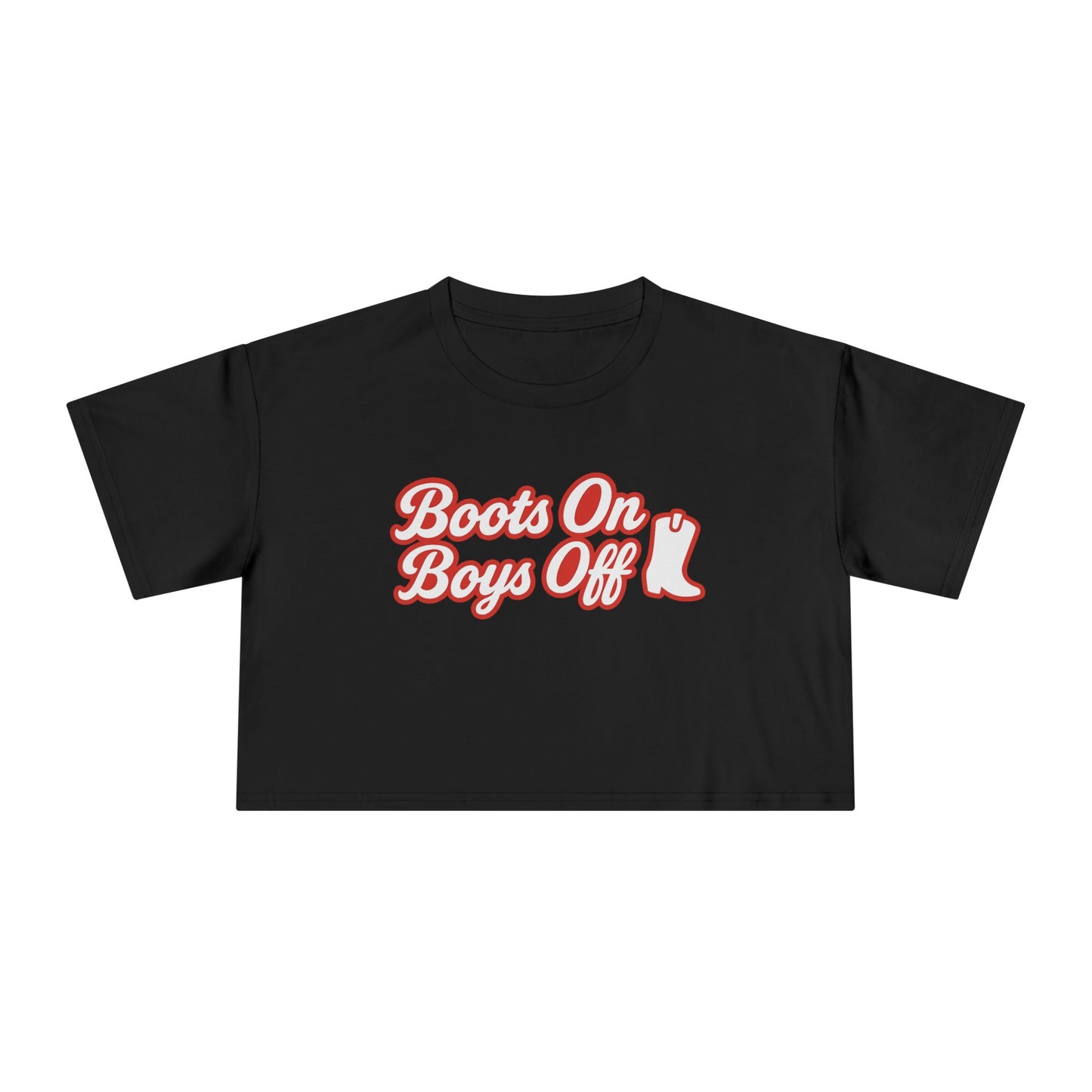 Boots On Boys Off Crop Tee.