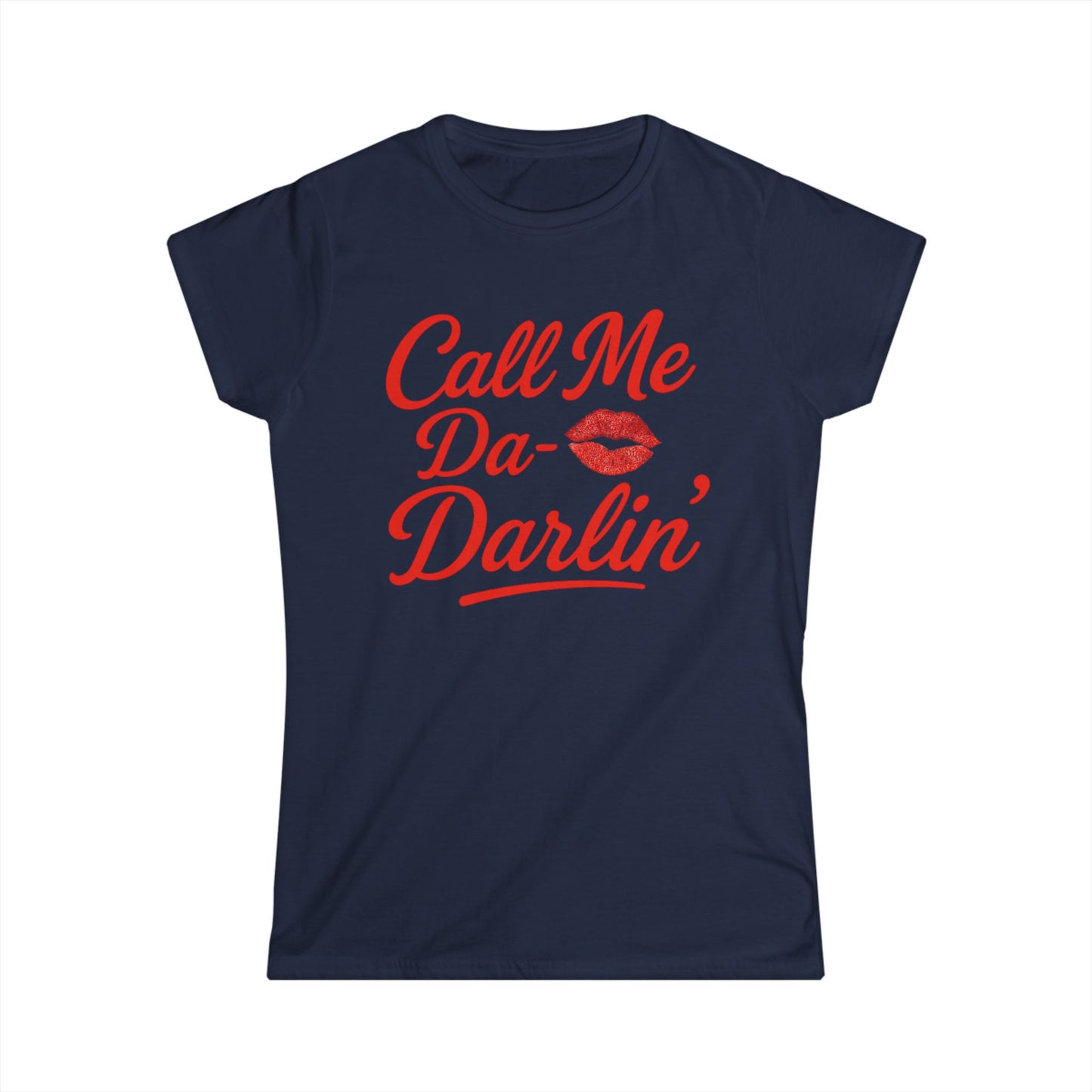 Call Me Da- Darlin Tee.