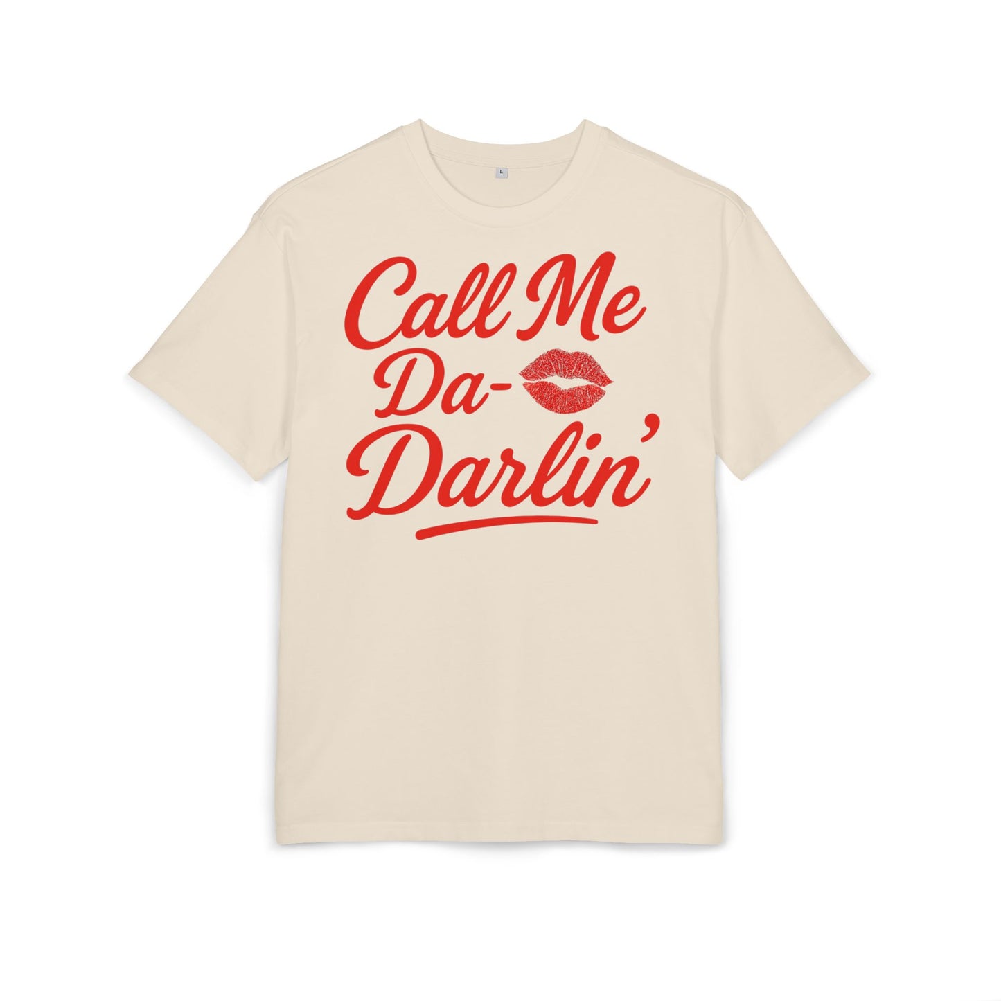 Call Me Da- Darlin Oversize Tee.