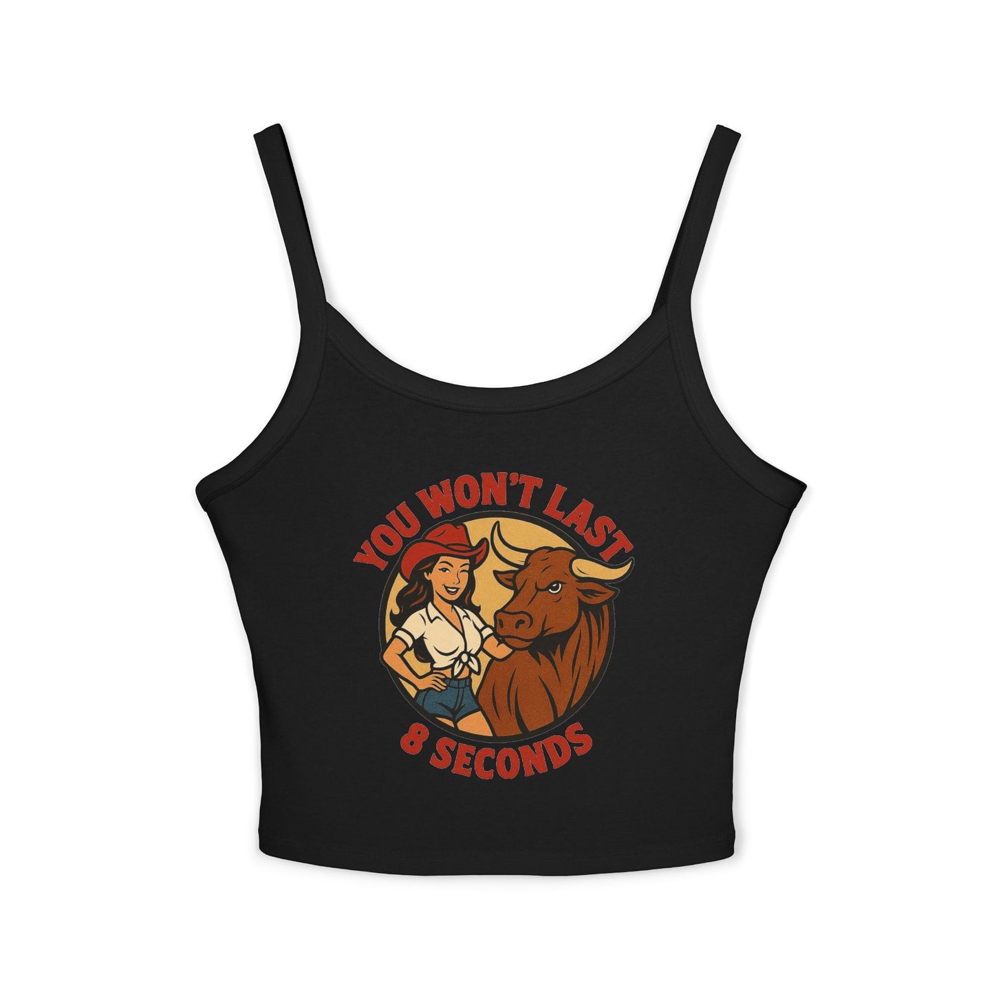 You Won’t Last 8 Seconds Spaghetti Strap Tank.