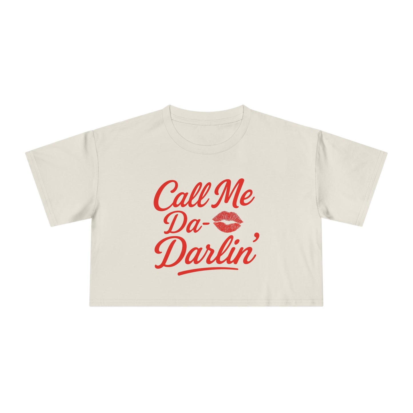 Call me Da- Darlin Crop Tee.