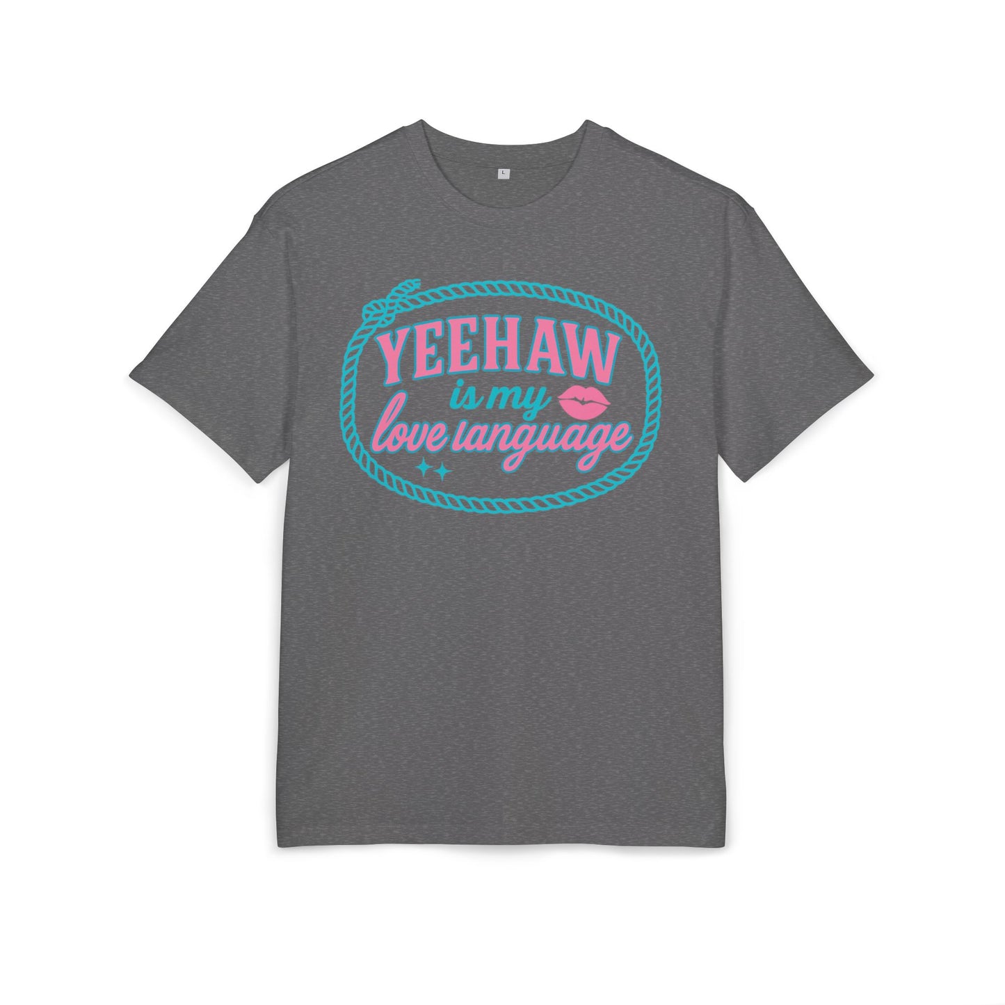 Yeehaw Is My Love Language Oversize Tee.