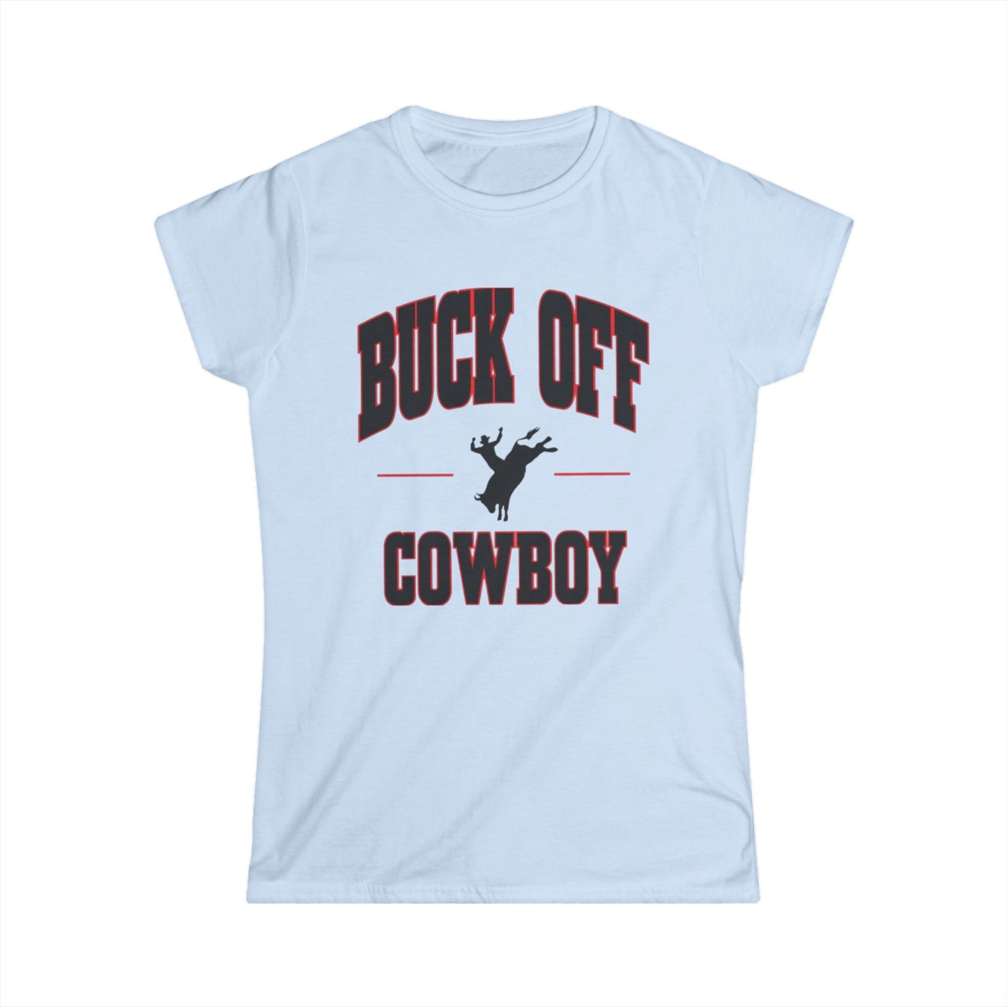 Buck Off Cowboy Tee.
