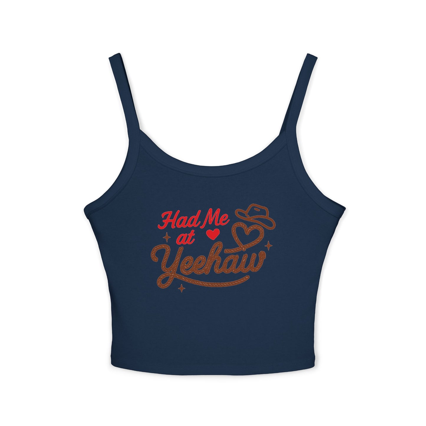 Had Me At Yeehaw Spaghetti Strap Tank