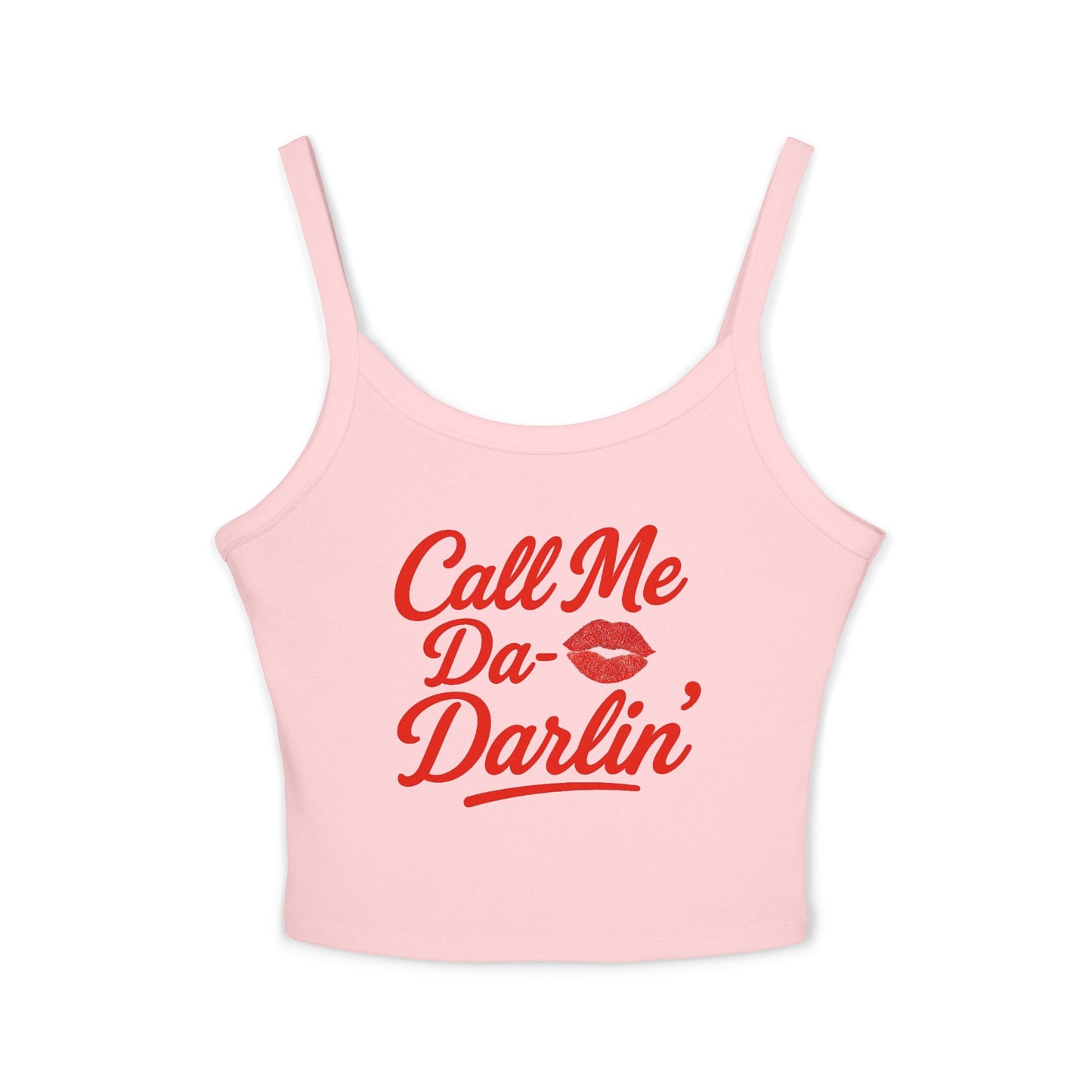 Call Me Da- Darlin Spaghetti Strap Tank Top.