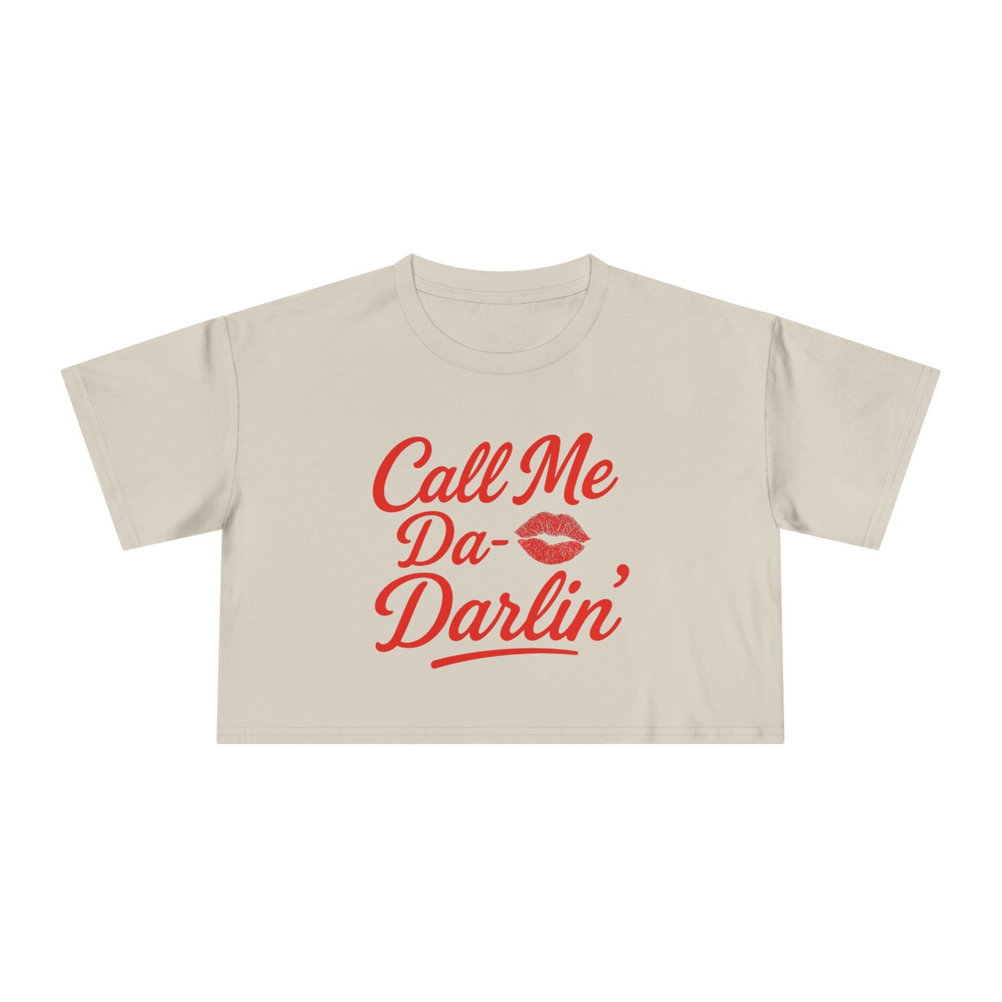 Call me Da- Darlin Crop Tee.