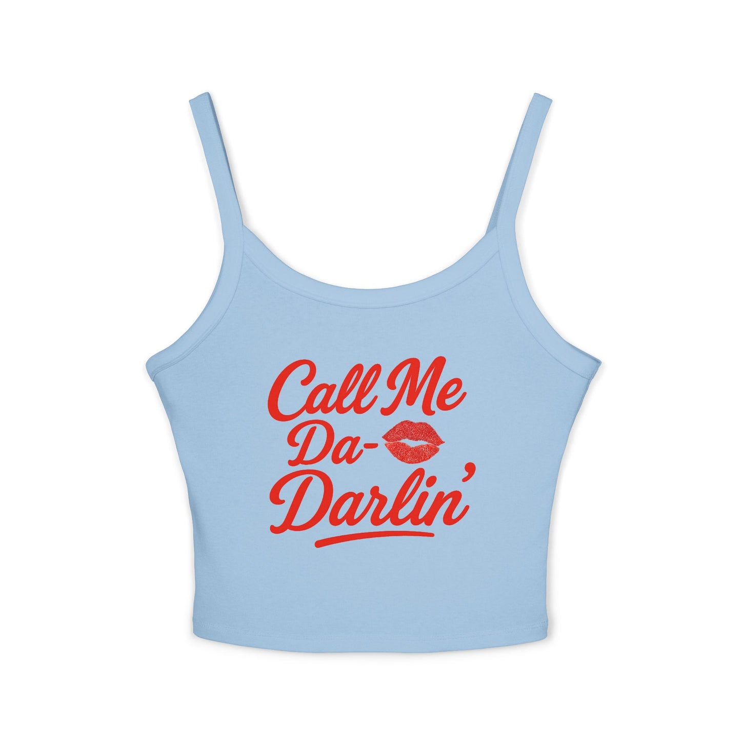 Call Me Da- Darlin Spaghetti Strap Tank Top.