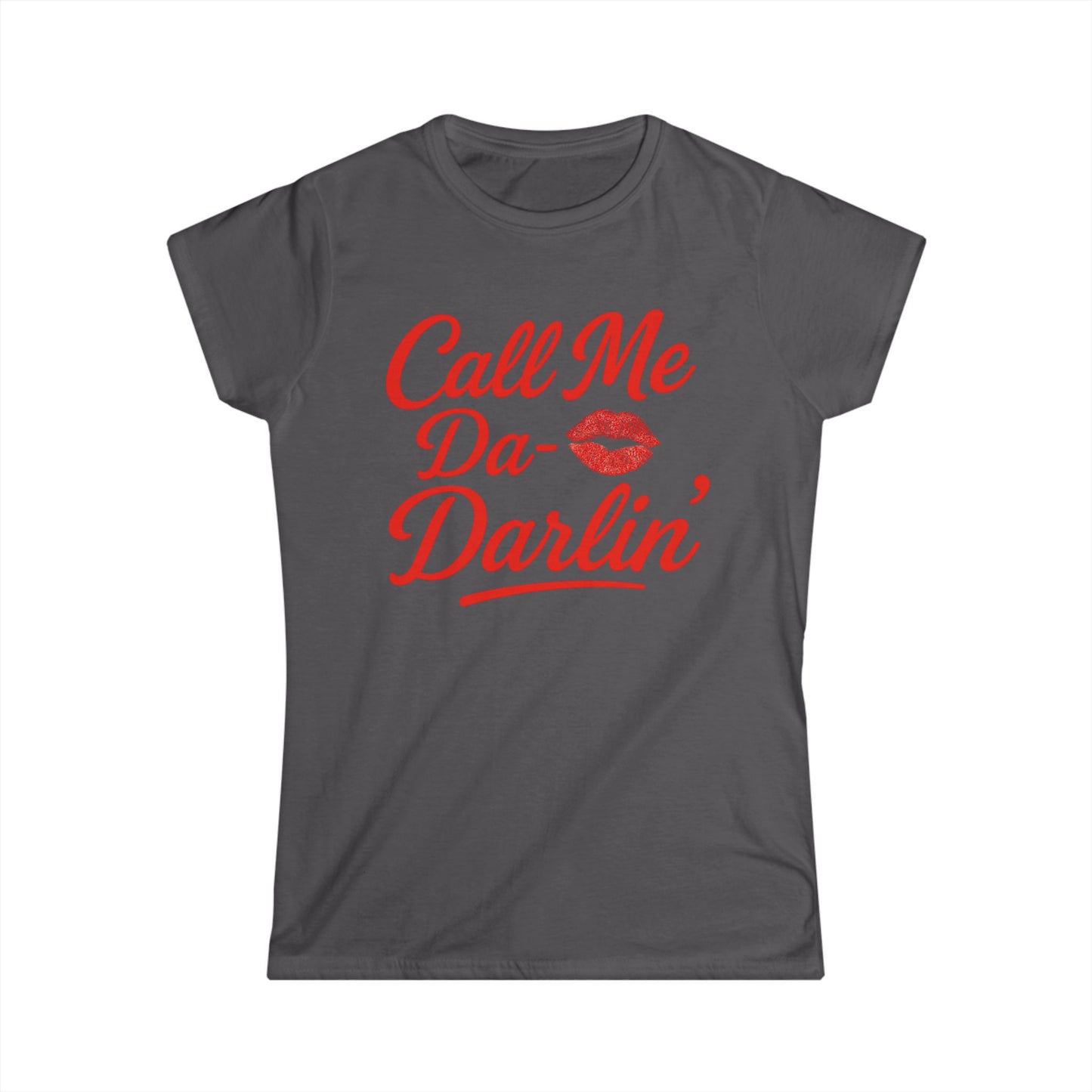 Call Me Da- Darlin Tee.