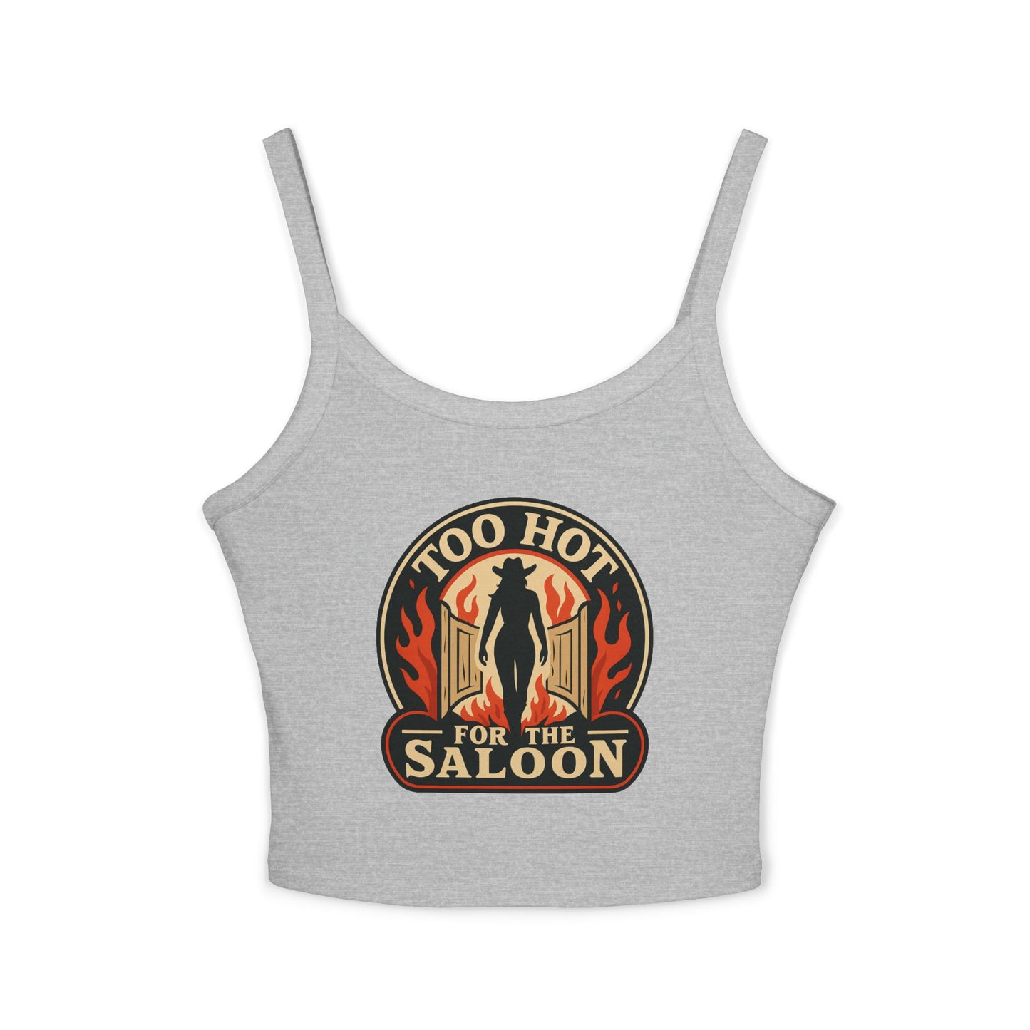 Too Hot for the Saloon Spaghetti Strap Tank.