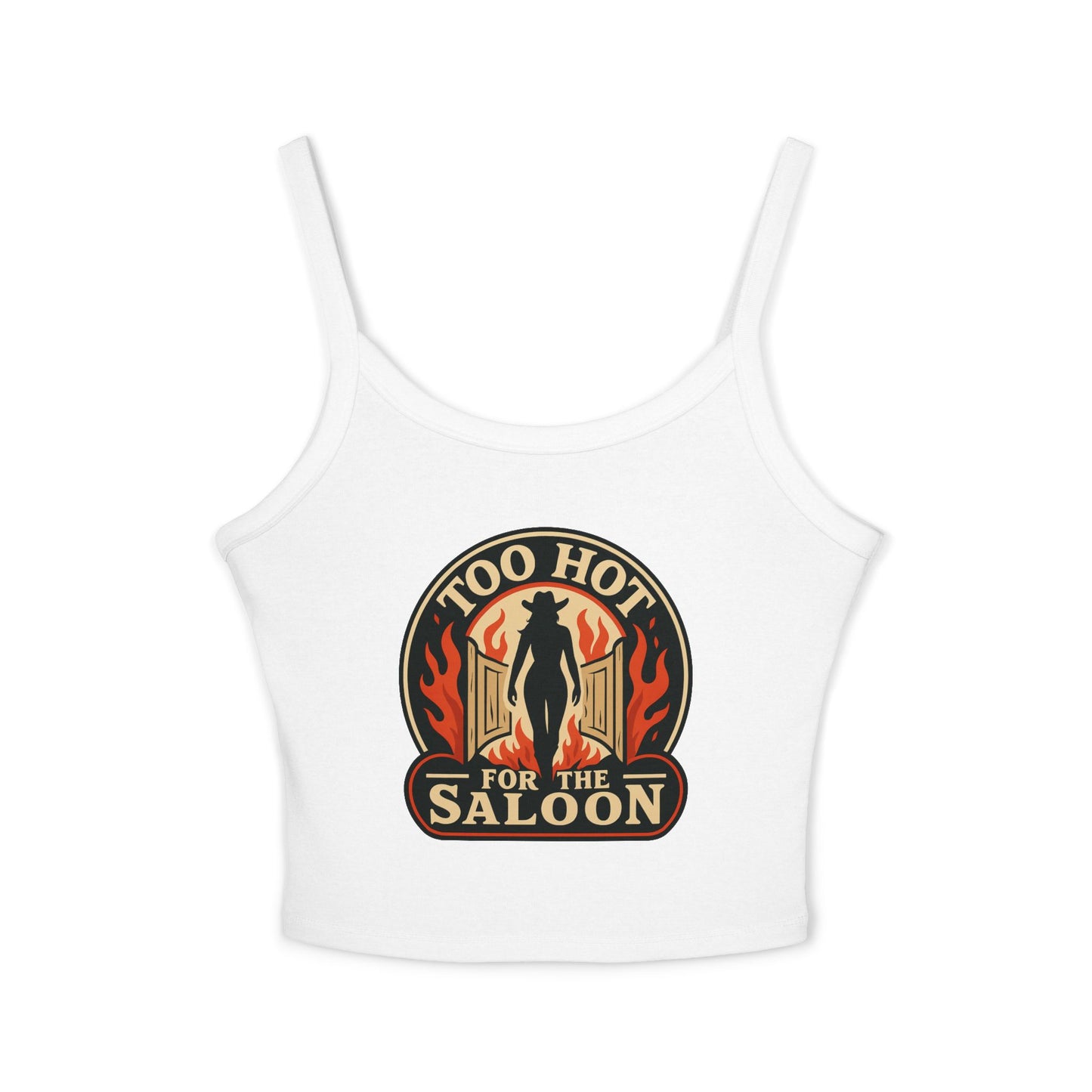 Too Hot for the Saloon Spaghetti Strap Tank.