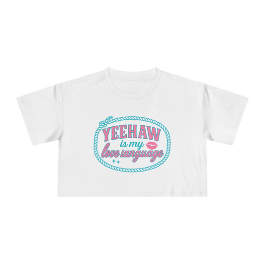 Yeehaw Is My Love Language Crop Tee.