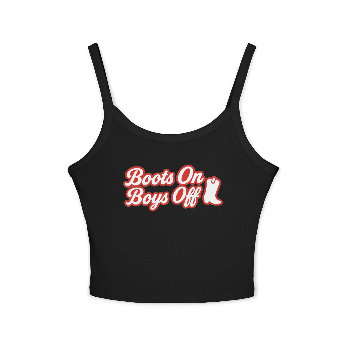 Boots On Boys Off Spaghetti Strap Tank.