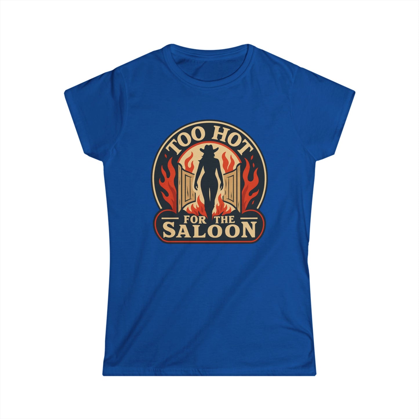 Too Hot for the Saloon Tee.