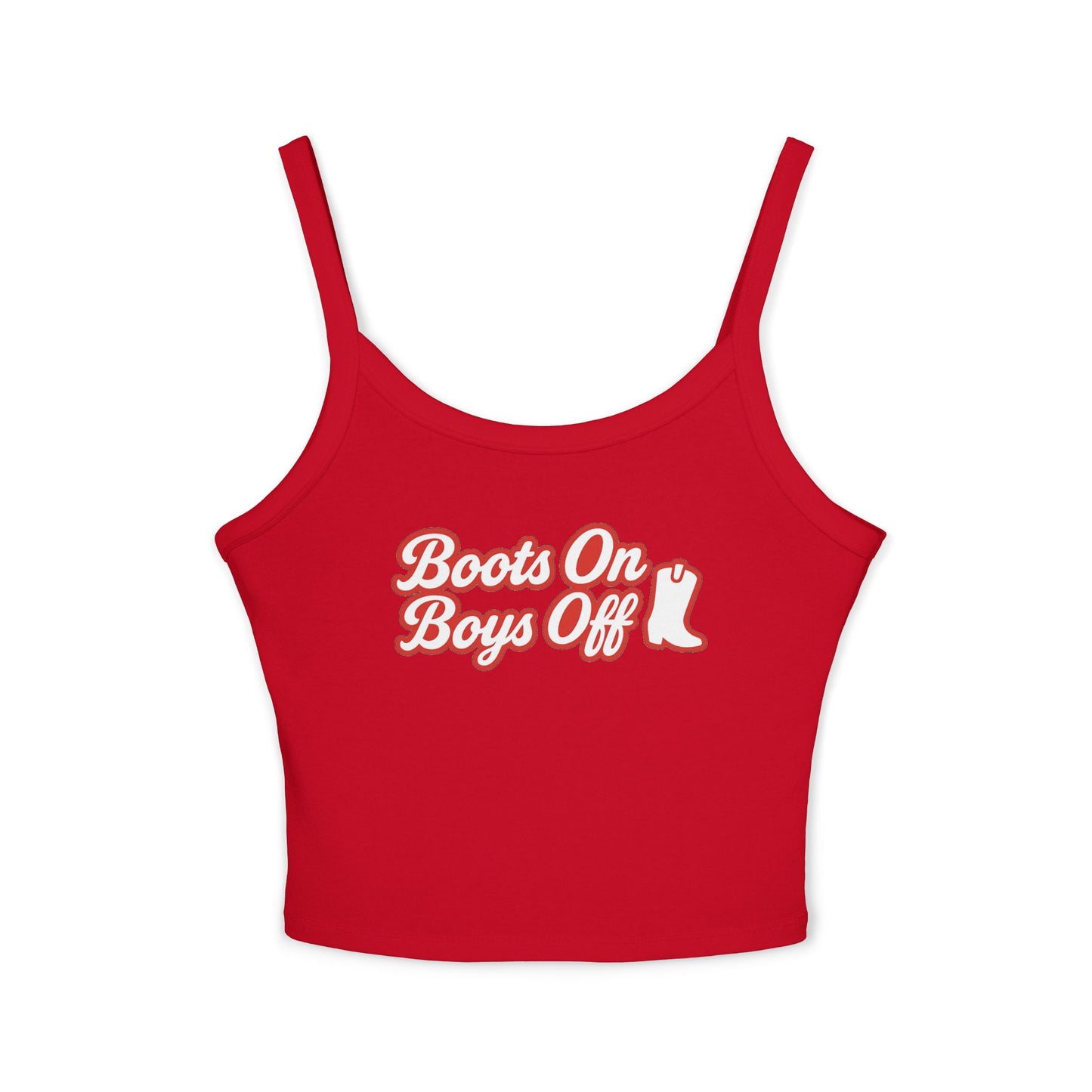 Boots On Boys Off Spaghetti Strap Tank.