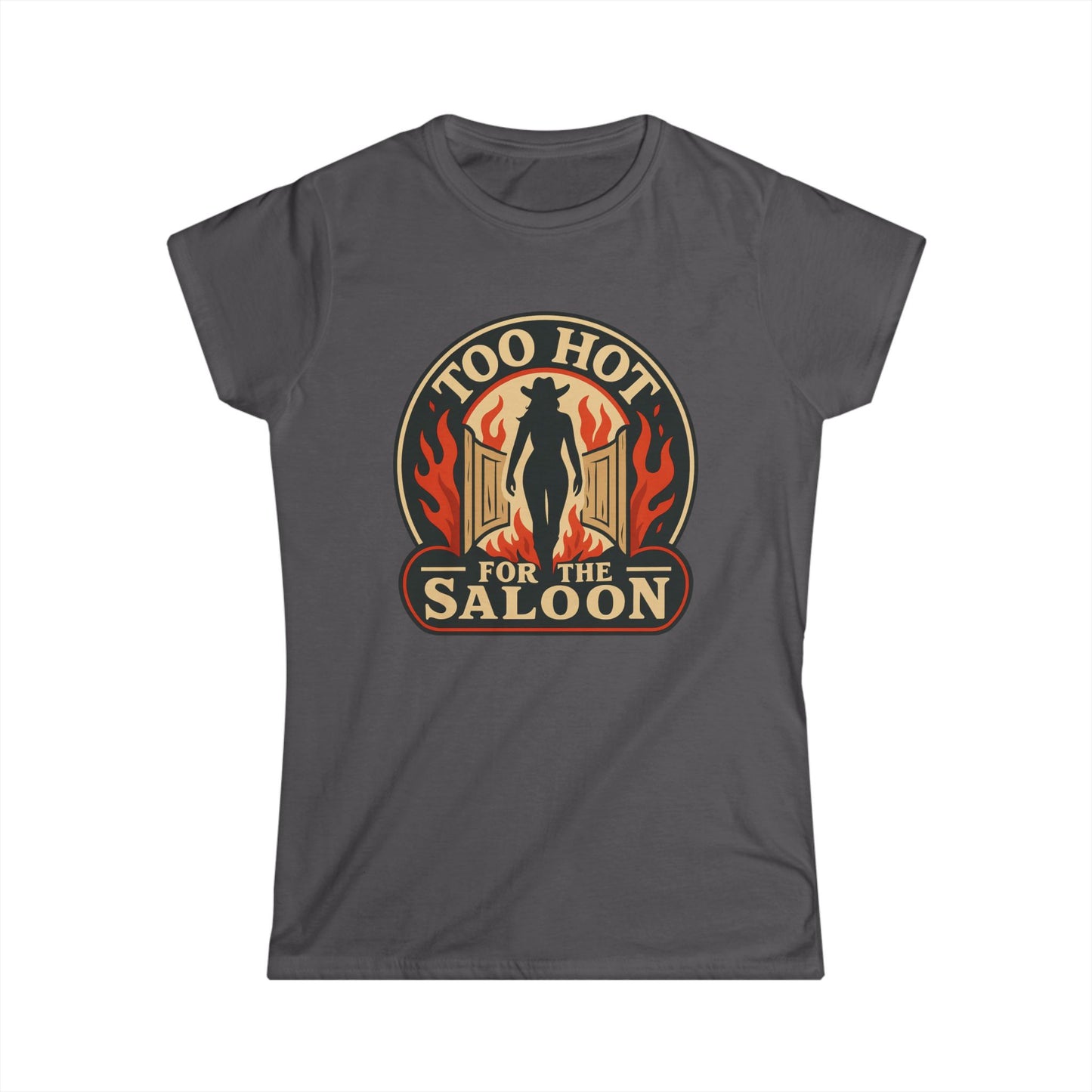 Too Hot for the Saloon Tee.