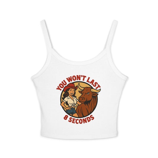 You Wonât Last 8 Seconds Spaghetti Strap Tank.