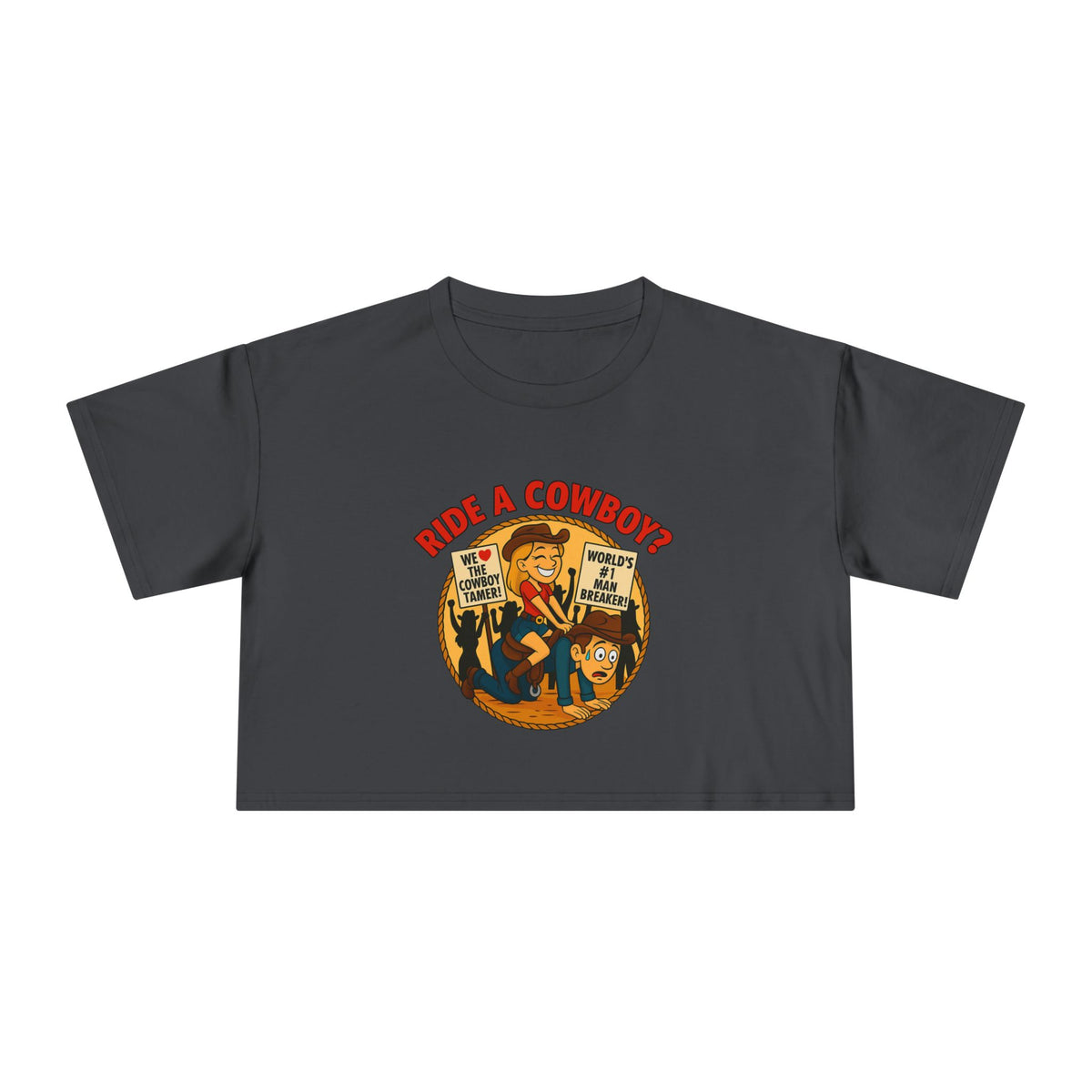 Ride a Cowboy? Crop Tee.