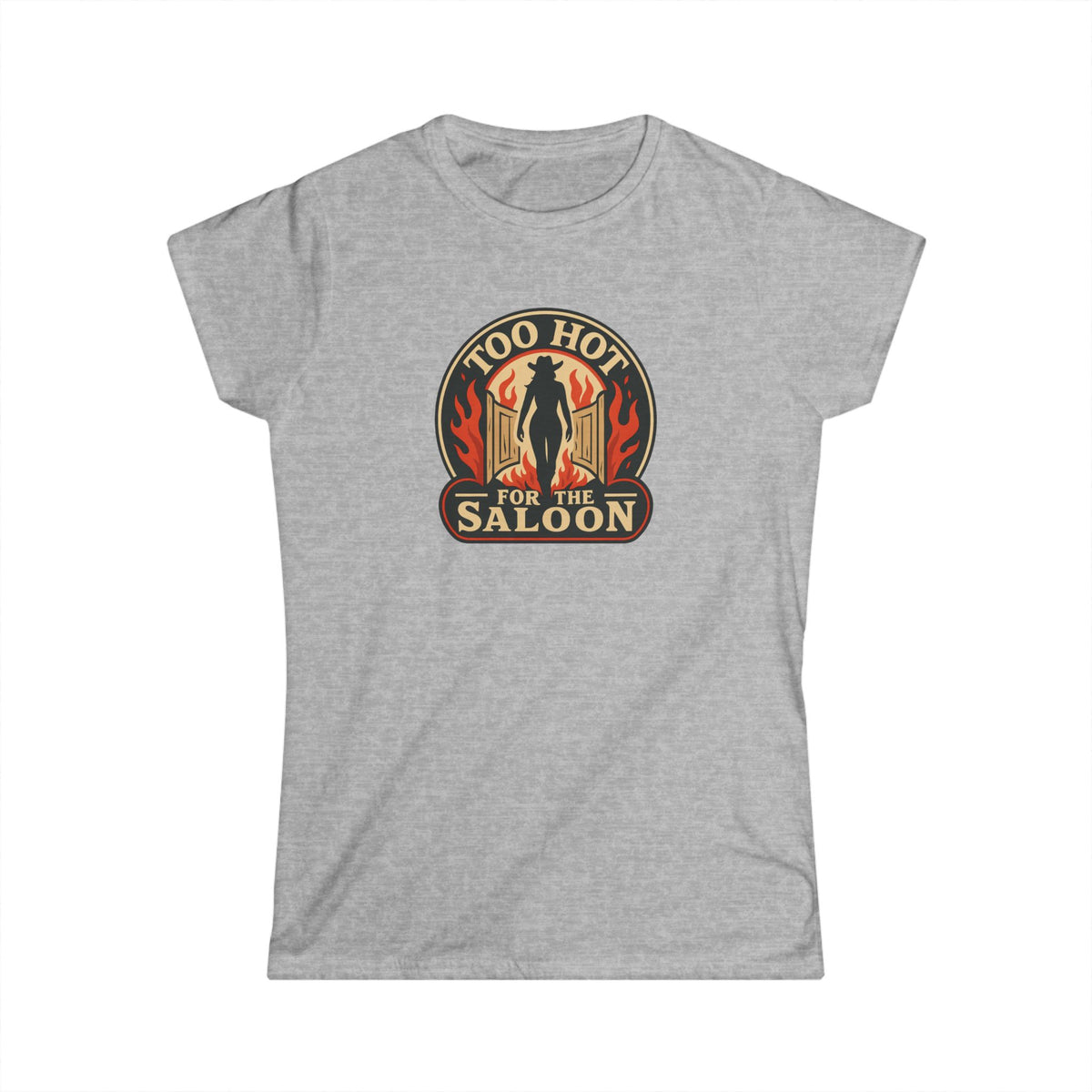 Too Hot for the Saloon Tee.
