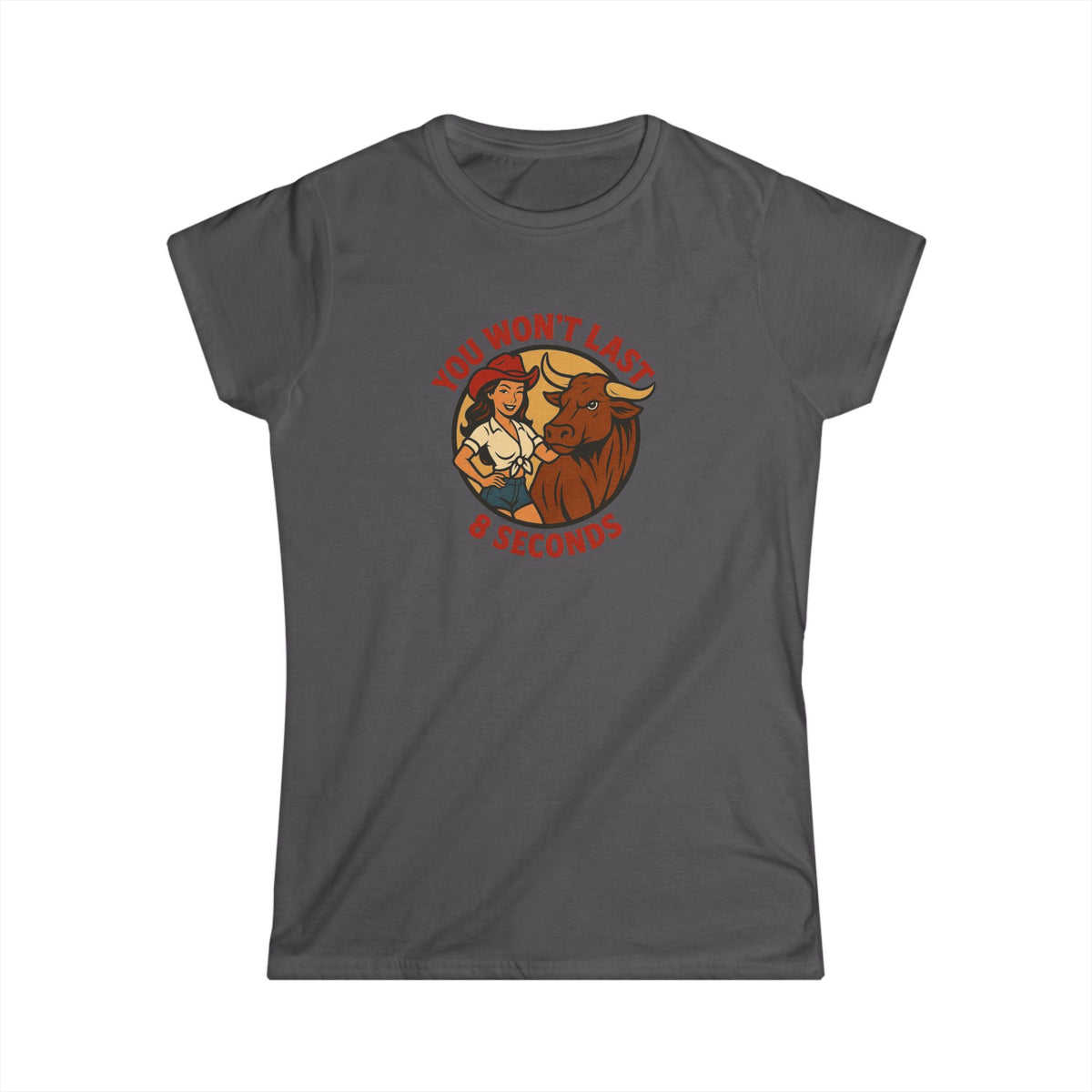 You Won’t Last 8 Seconds Tee.