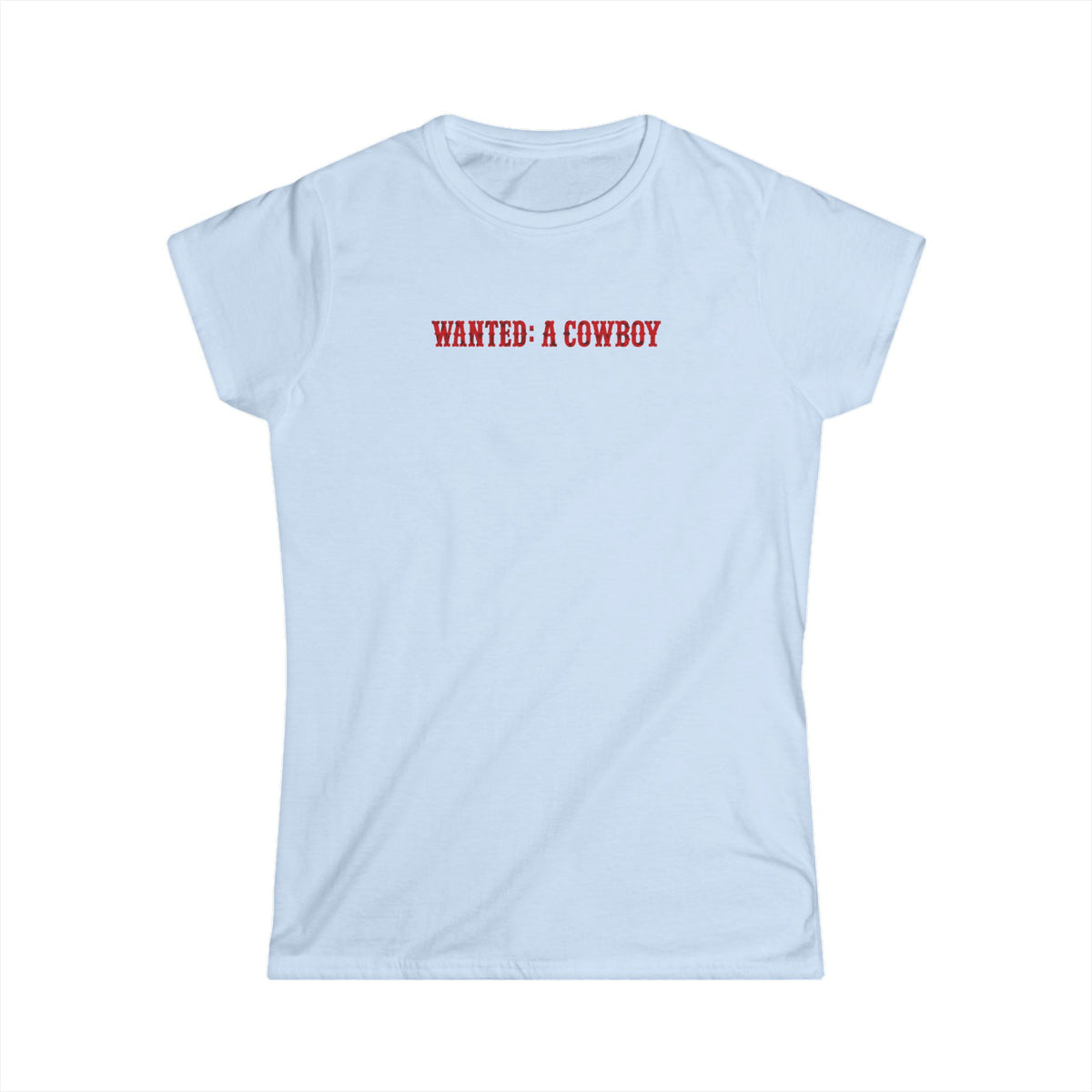 WANTED: A Cowboy Tee.