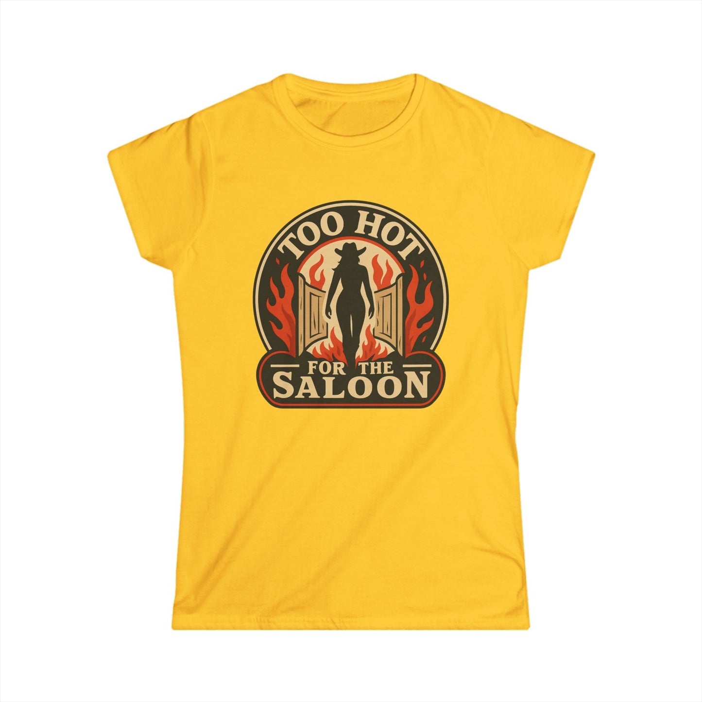Too Hot for the Saloon Tee.