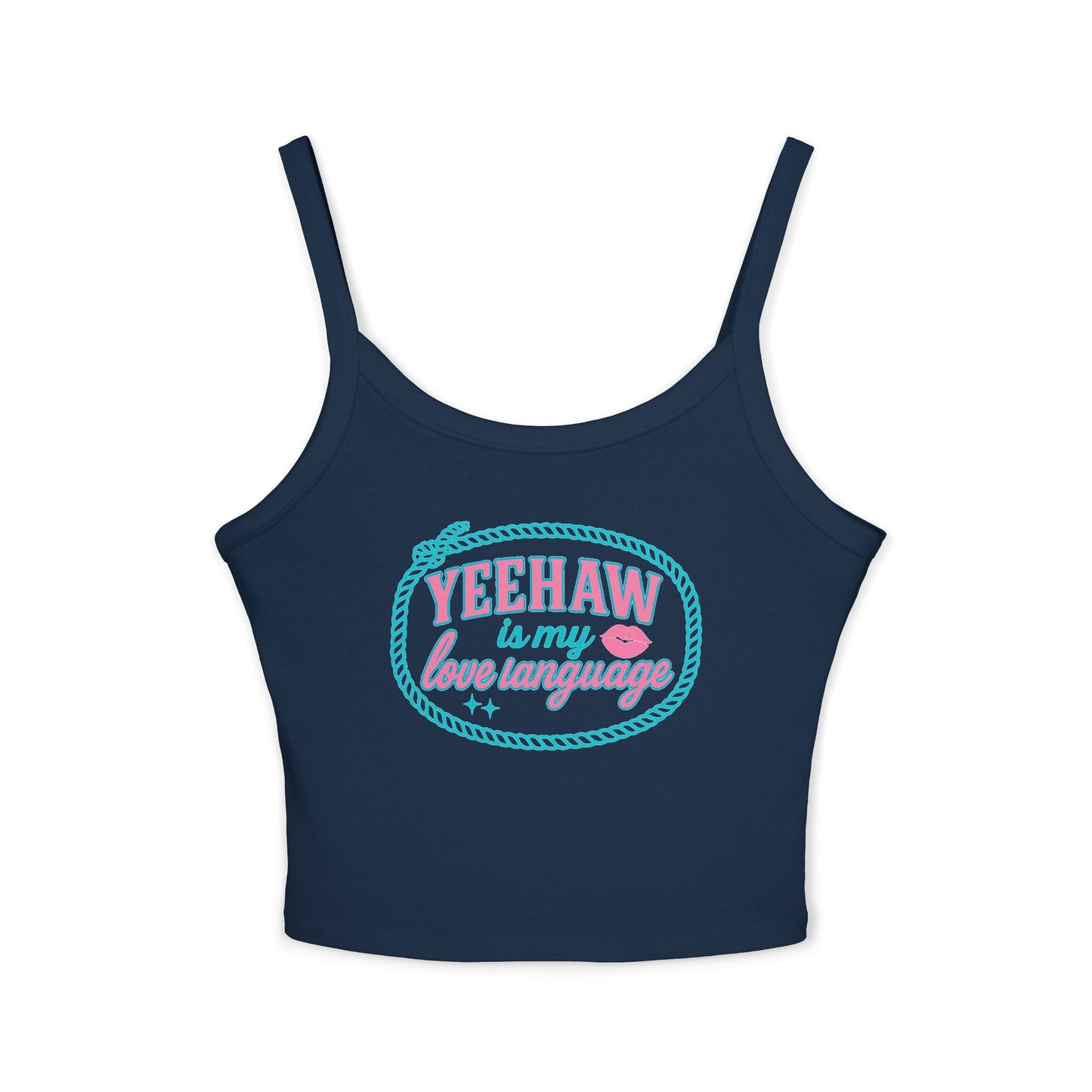 Yeehaw Is My Love Language Spaghetti Strap Tank.
