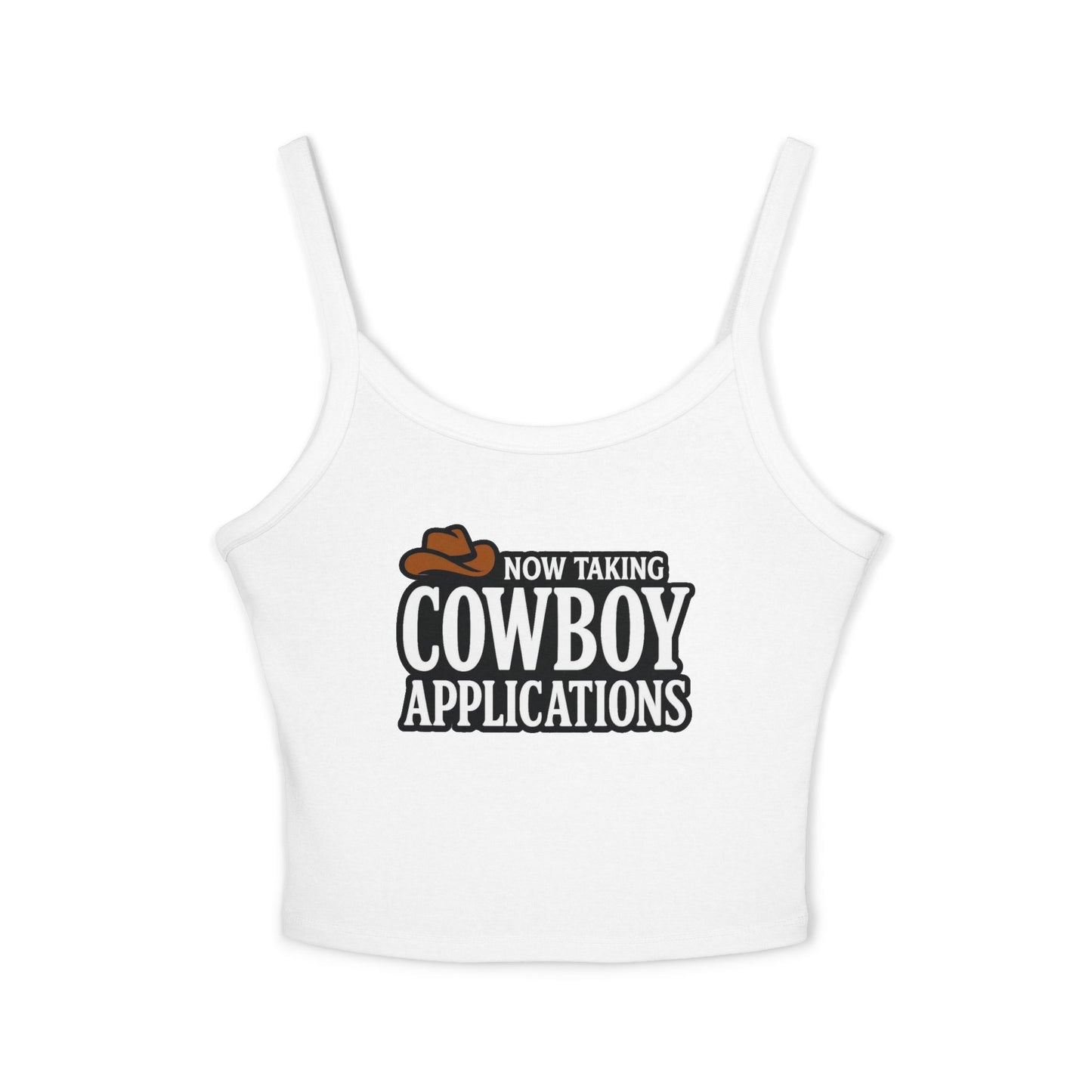 Now Taking Cowboy Applications Spaghetti Strap Tank.