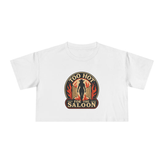 Too Hot For The Saloon Crop Tee.