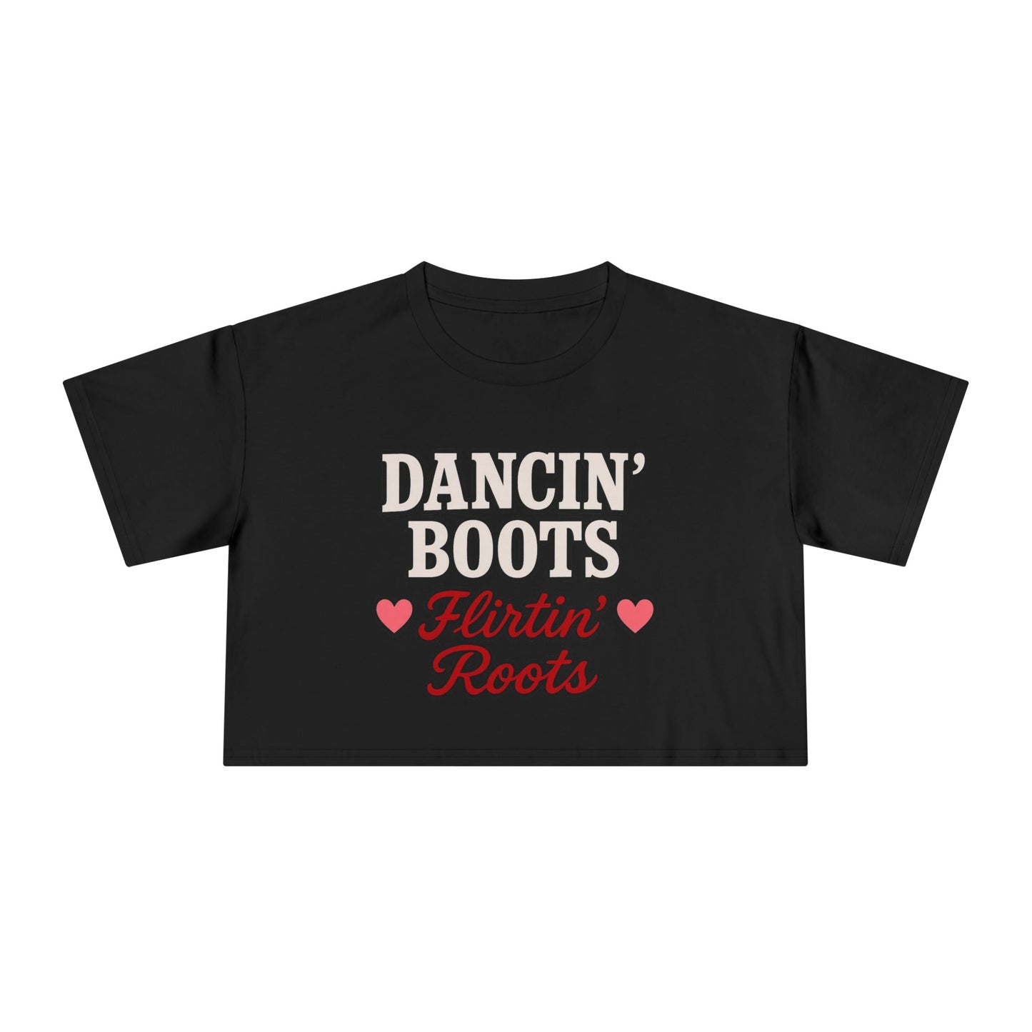 Dancin' Boots Flirtin’ Roots Crop Tee.