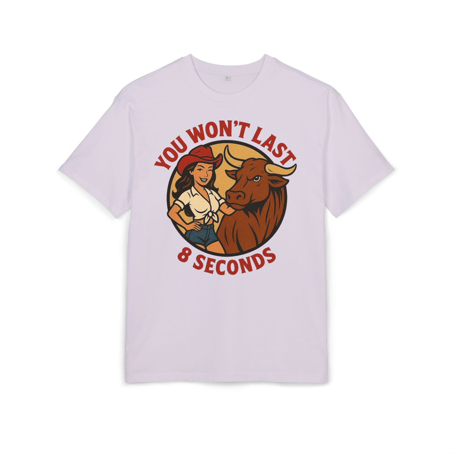 You Won’t Last 8 Seconds Oversized Tee.