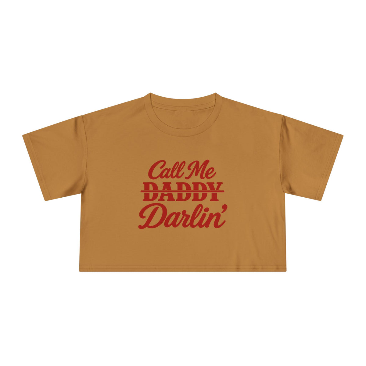 Call me Daddy/Darlin’ Crop Tee.