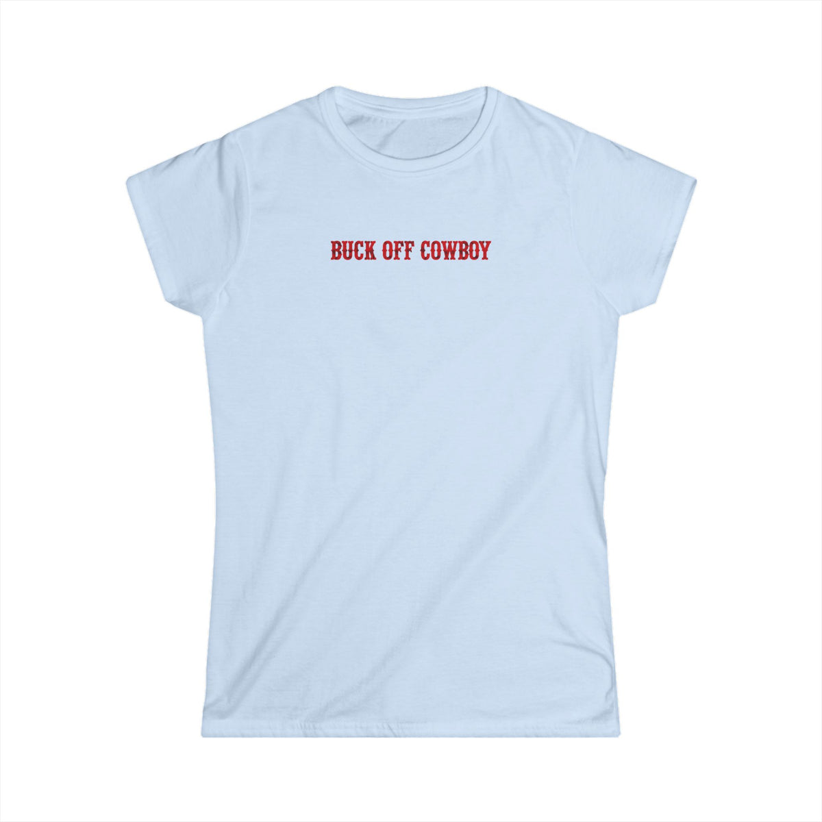 Buck Off Cowboy Tee.
