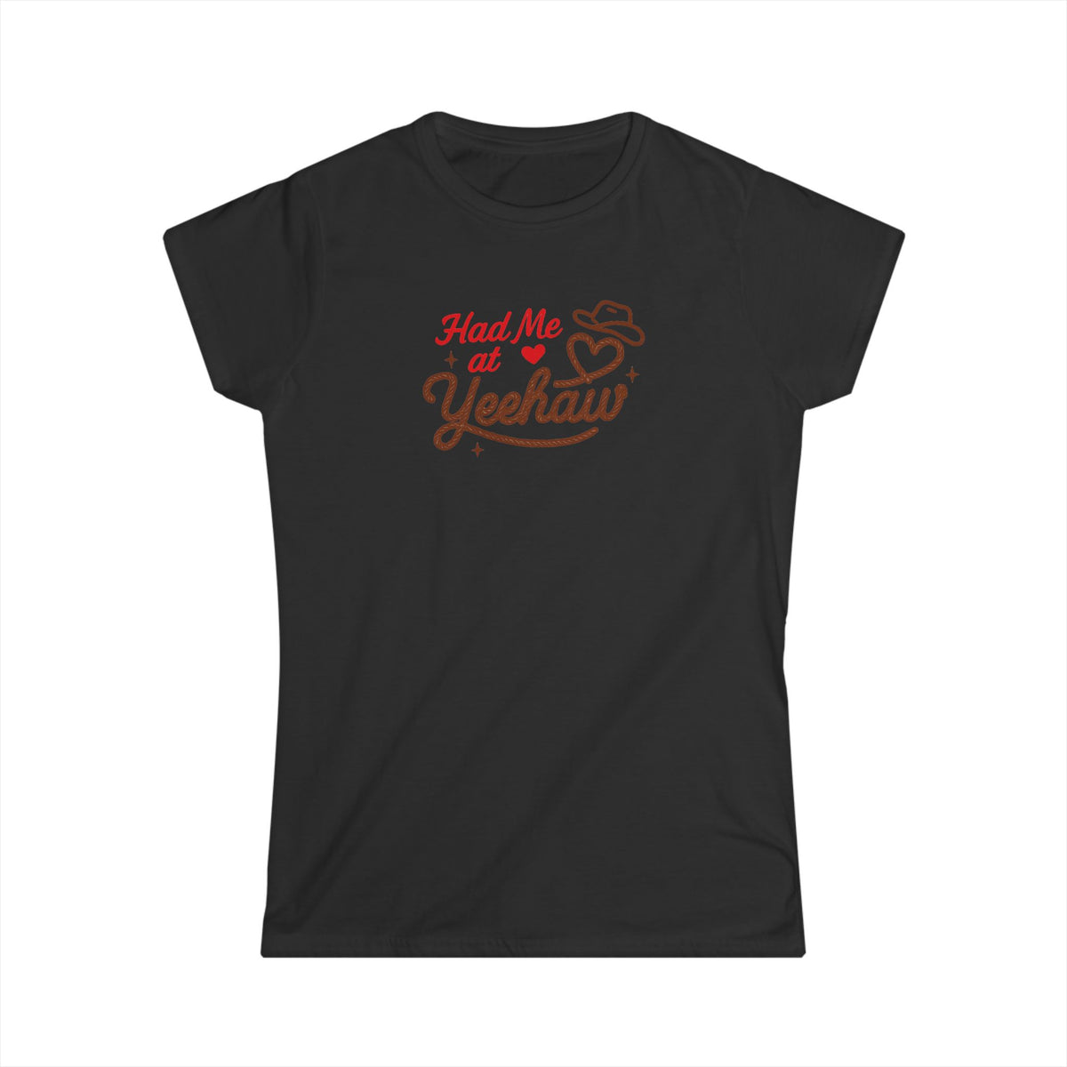 Had Me At Yeehaw Tee.
