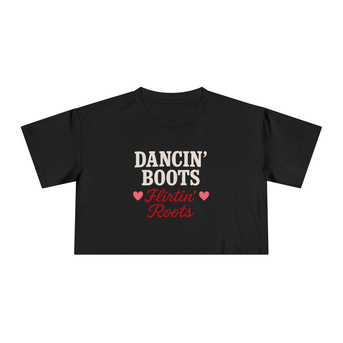 Dancin' Boots Flirtin’ Roots Crop Tee.