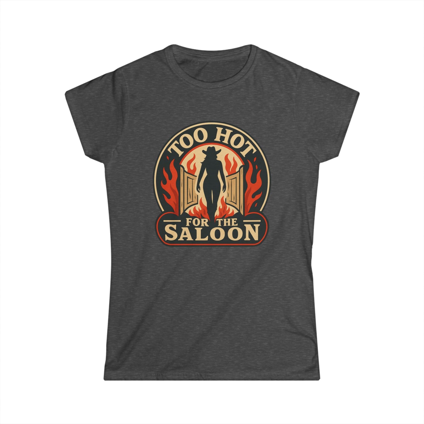 Too Hot for the Saloon Tee.