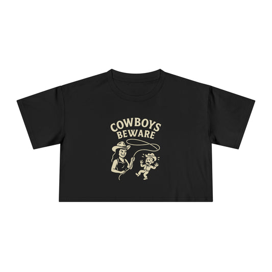 Cowboys Beware Crop Tee.