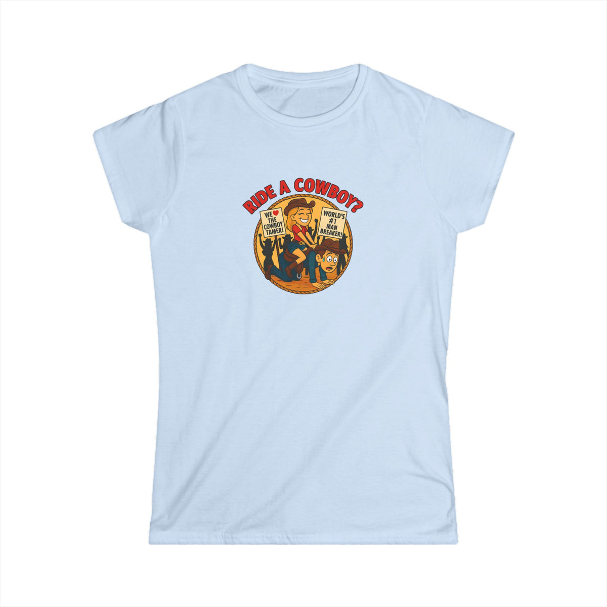 Ride a Cowboy? Tee.