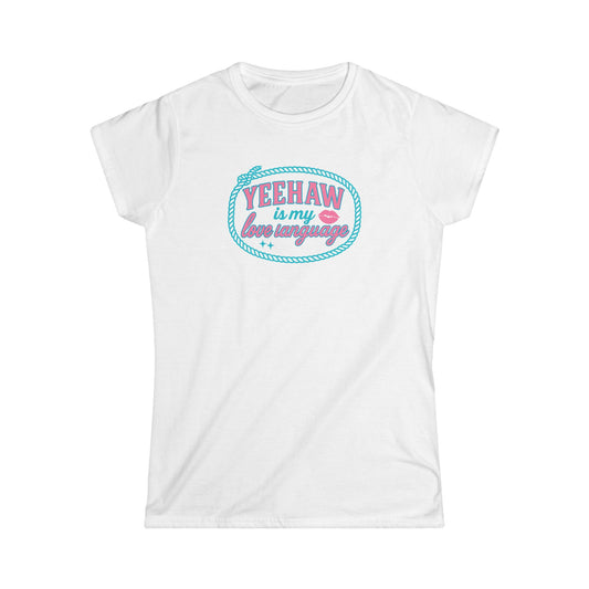 Yeehaw Is My Love Language Tee.