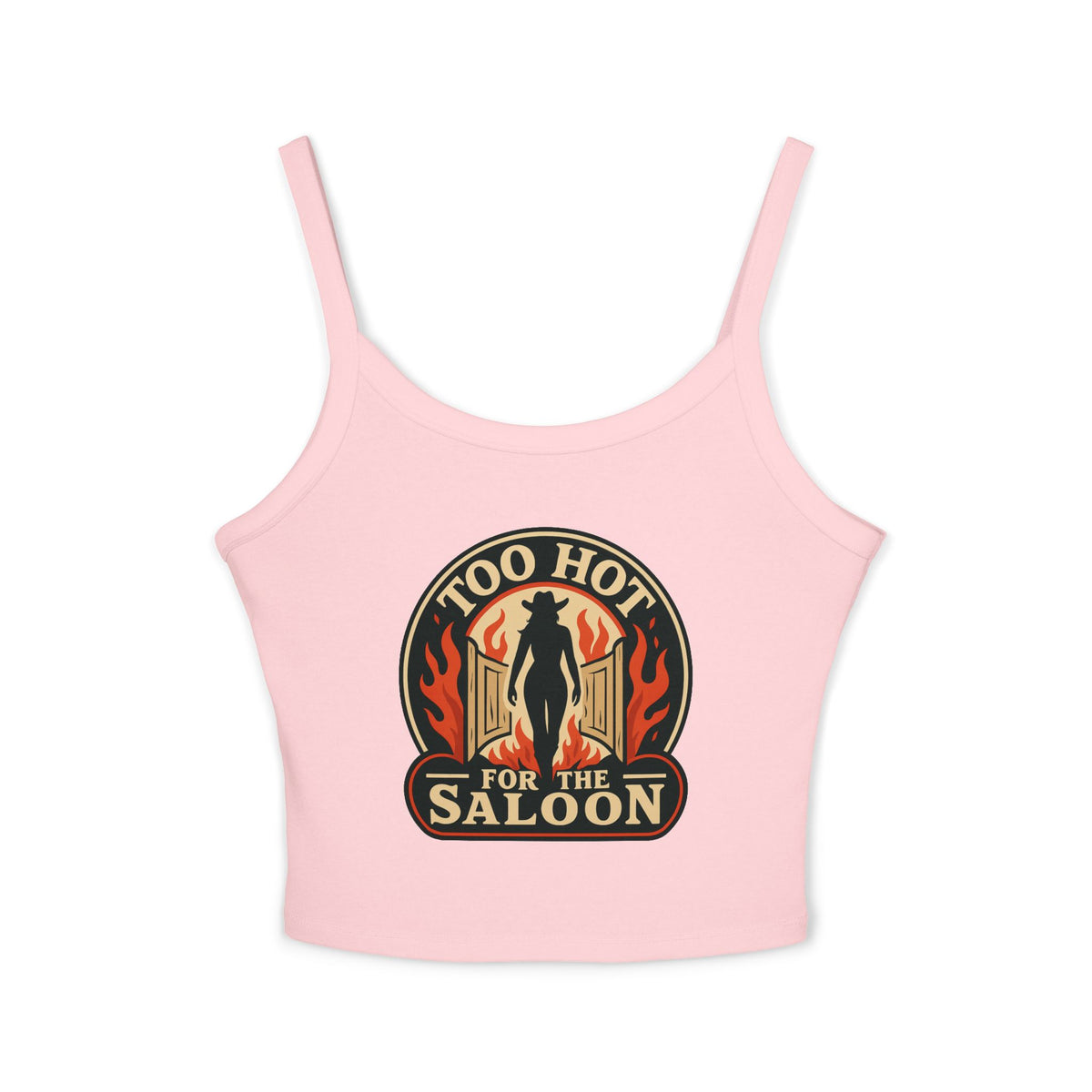 Too Hot for the Saloon Spaghetti Strap Tank.