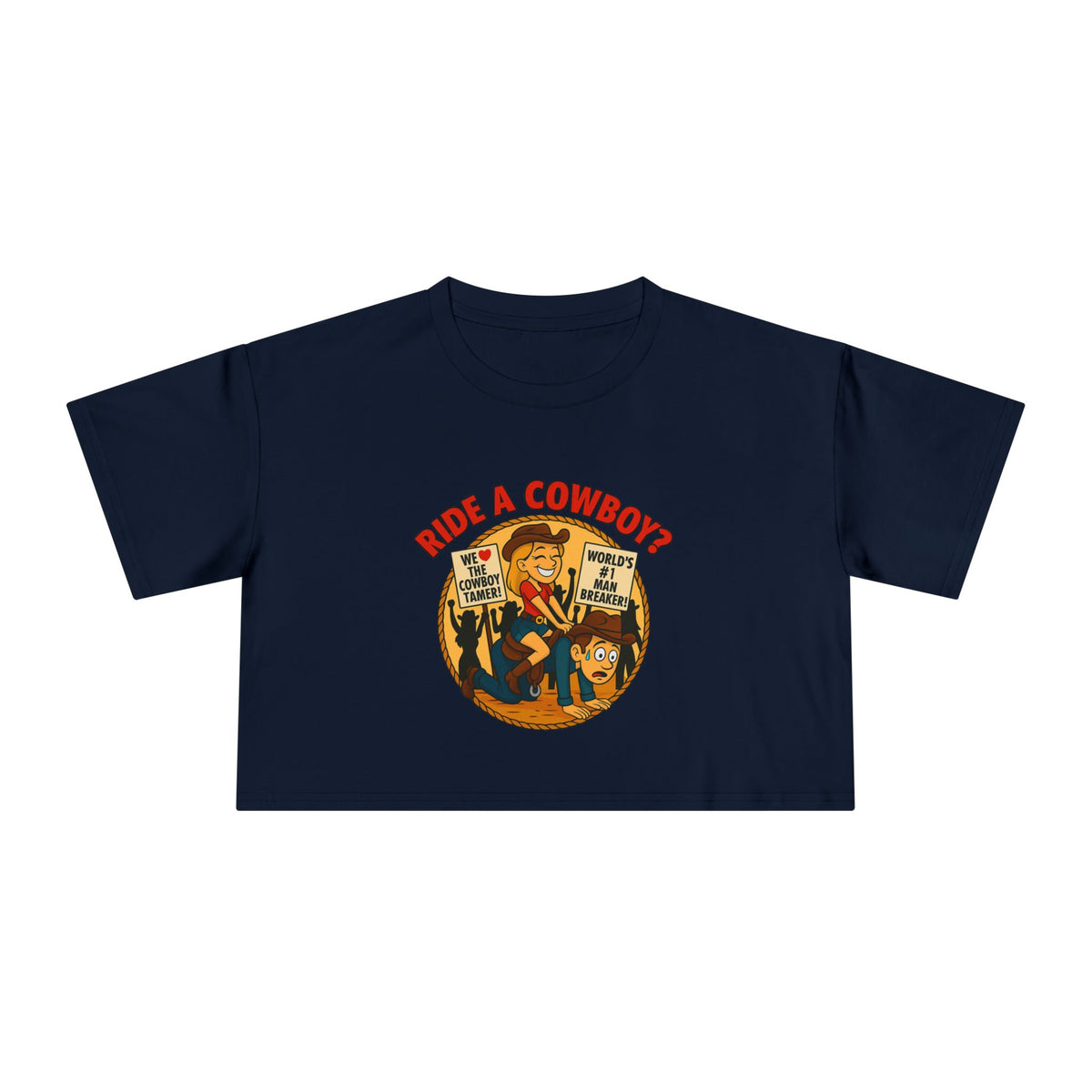 Ride a Cowboy? Crop Tee.