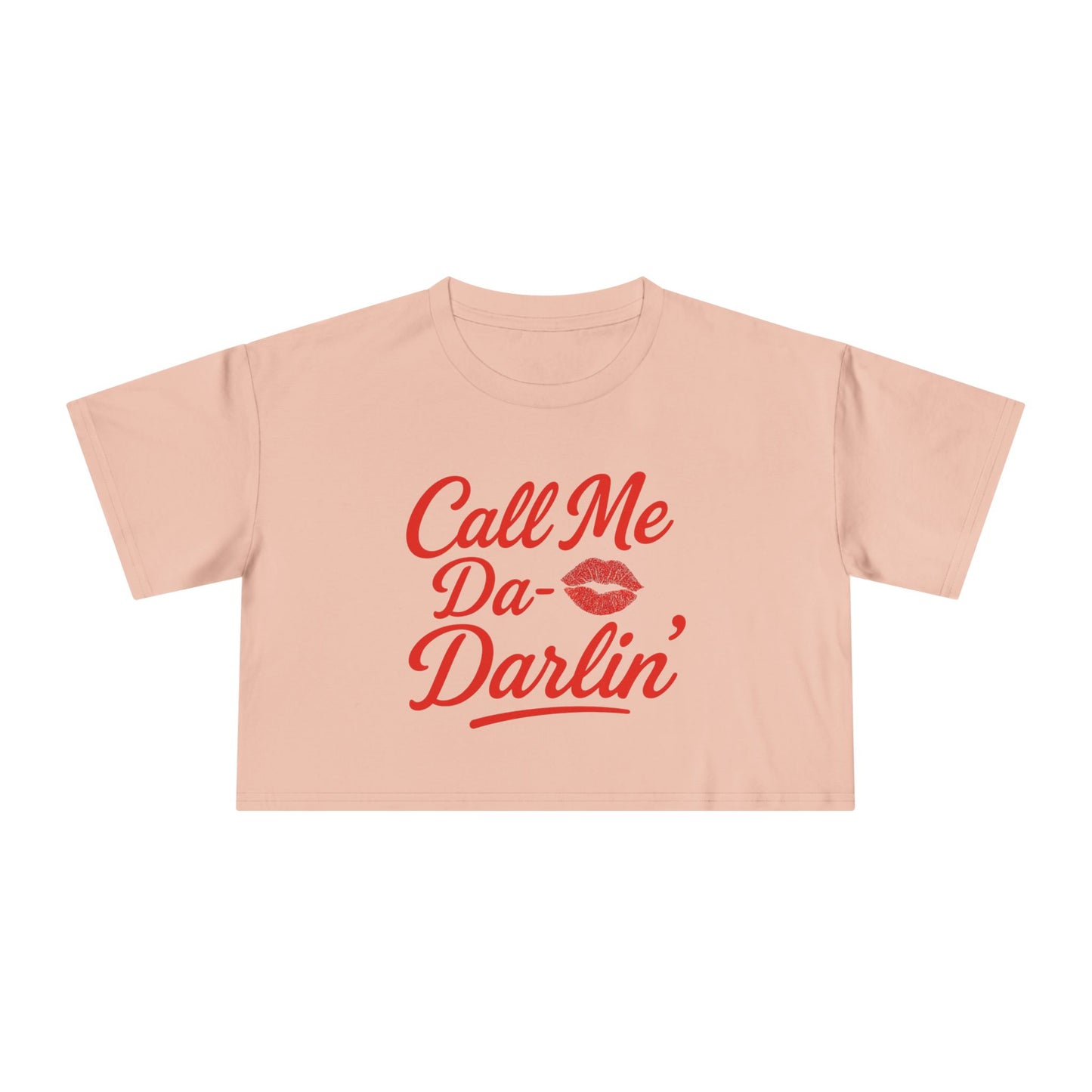 Call me Da- Darlin Crop Tee.